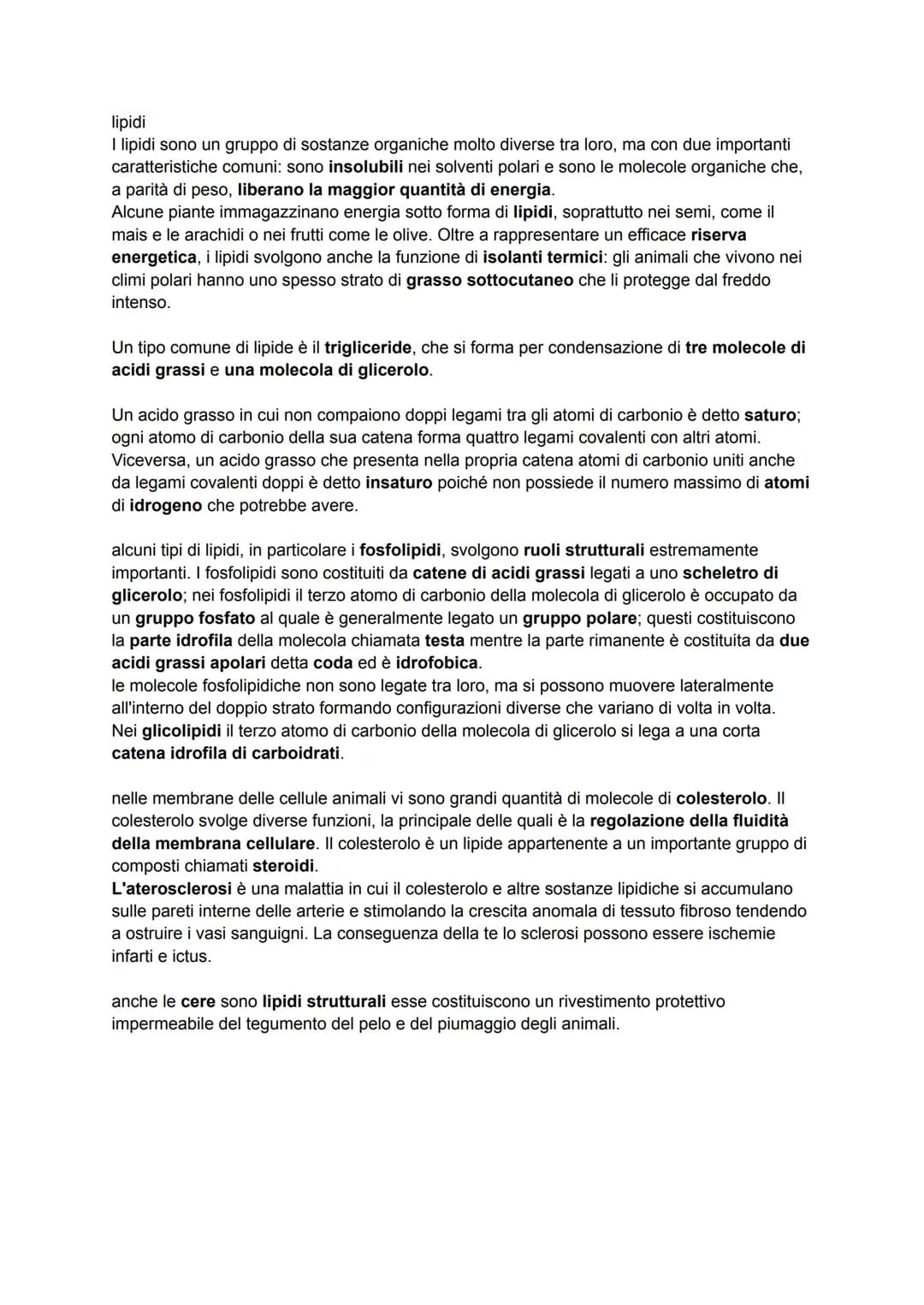 lipidi
I lipidi sono un gruppo di sostanze organiche molto diverse tra loro, ma con due importanti
caratteristiche comuni: sono insolubili n