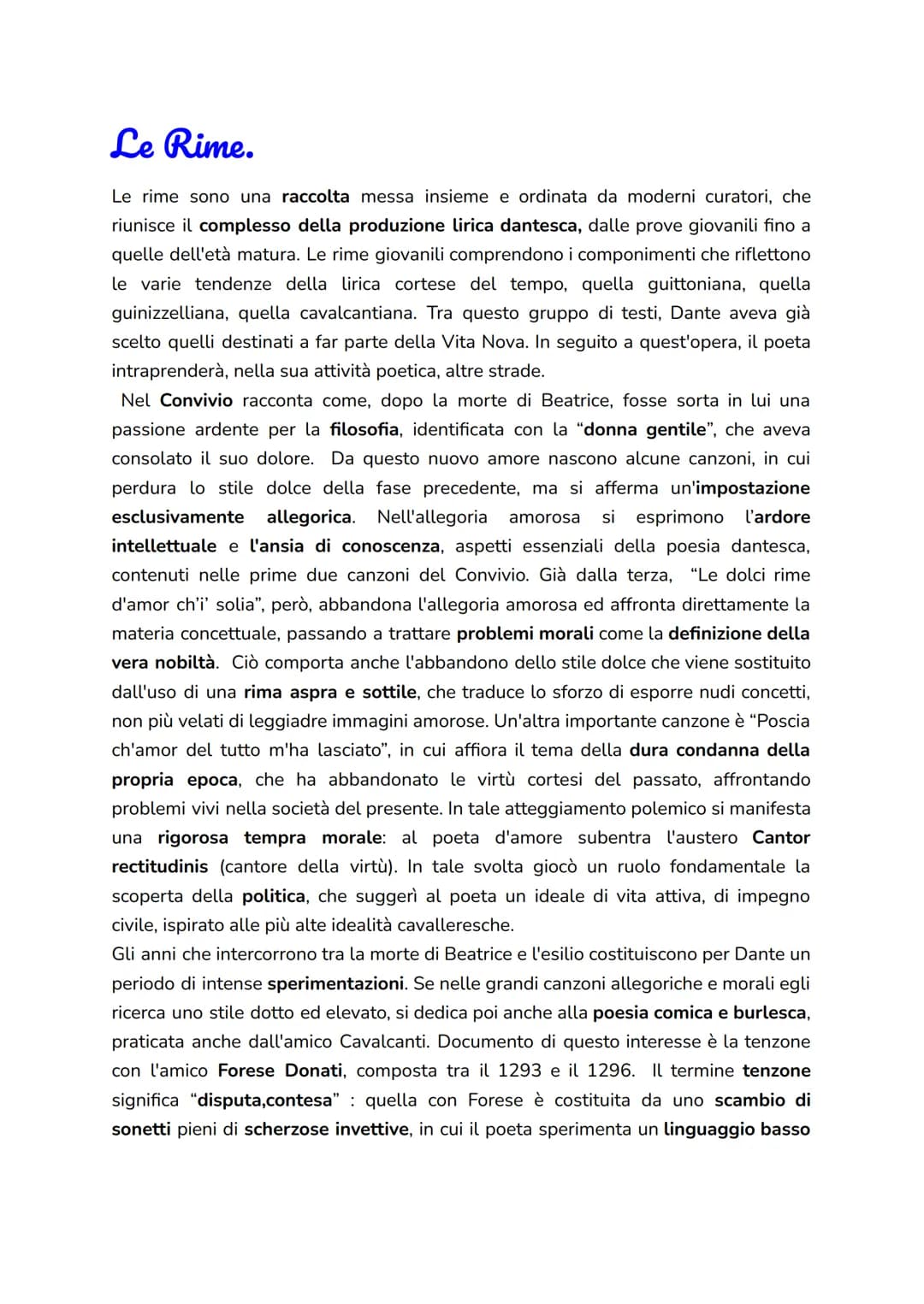 Le Rime.
Le rime sono una raccolta messa insieme e ordinata da moderni curatori, che
riunisce il complesso della produzione lirica dantesca,