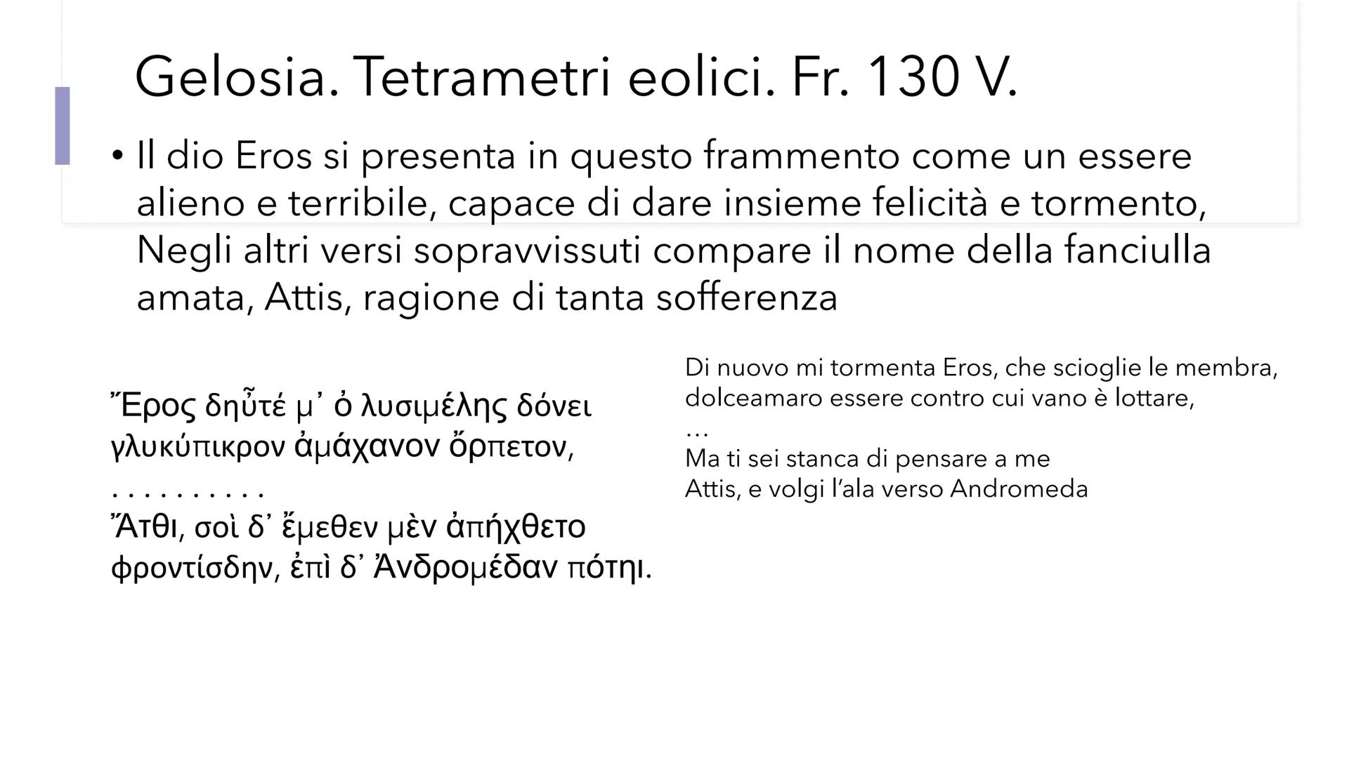 Saffo Nacque a Ereso nell'isola di Lesbo verso la metà del
VII sec.a.C.

Visse a Mitilene, il padre si chiamava
Scamandronico, la madre Clei