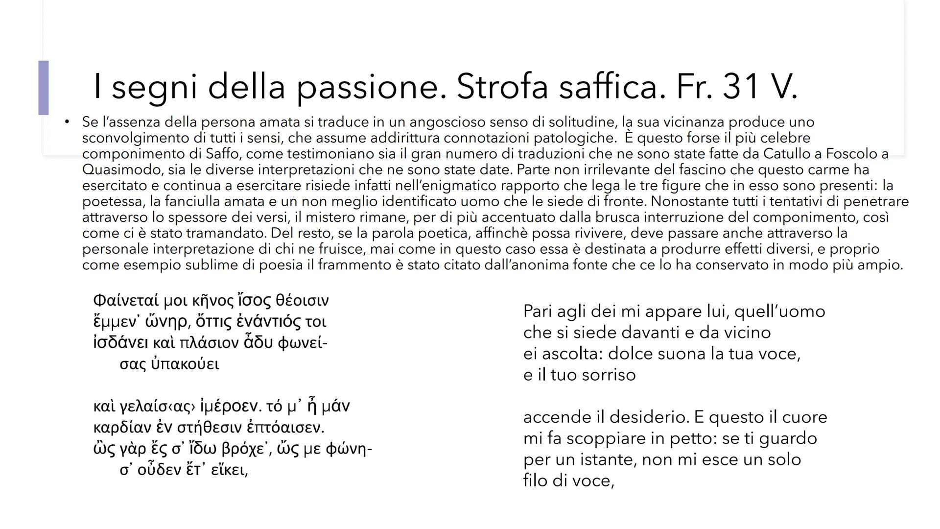Saffo Nacque a Ereso nell'isola di Lesbo verso la metà del
VII sec.a.C.

Visse a Mitilene, il padre si chiamava
Scamandronico, la madre Clei