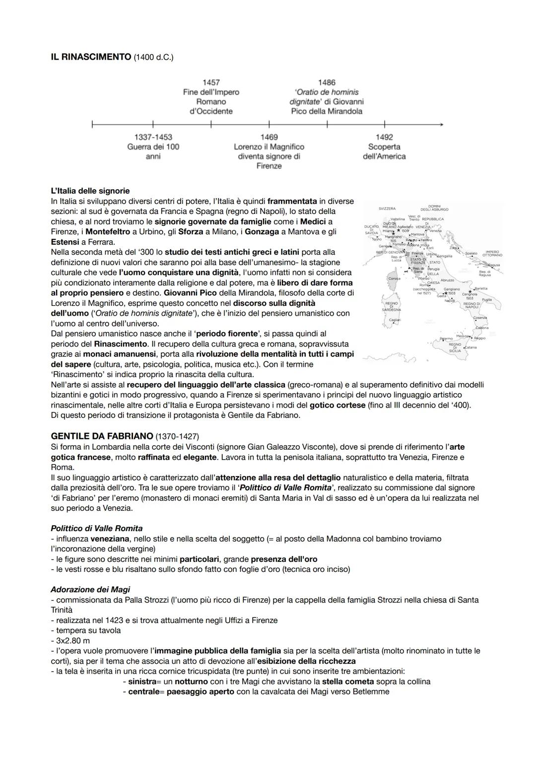 IL RINASCIMENTO (1400 d.C.)
1337-1453
Guerra dei 100
anni
1457
Fine dell'Impero
Romano
d'Occidente
1486
'Oratio de hominis
dignitate' di Gio