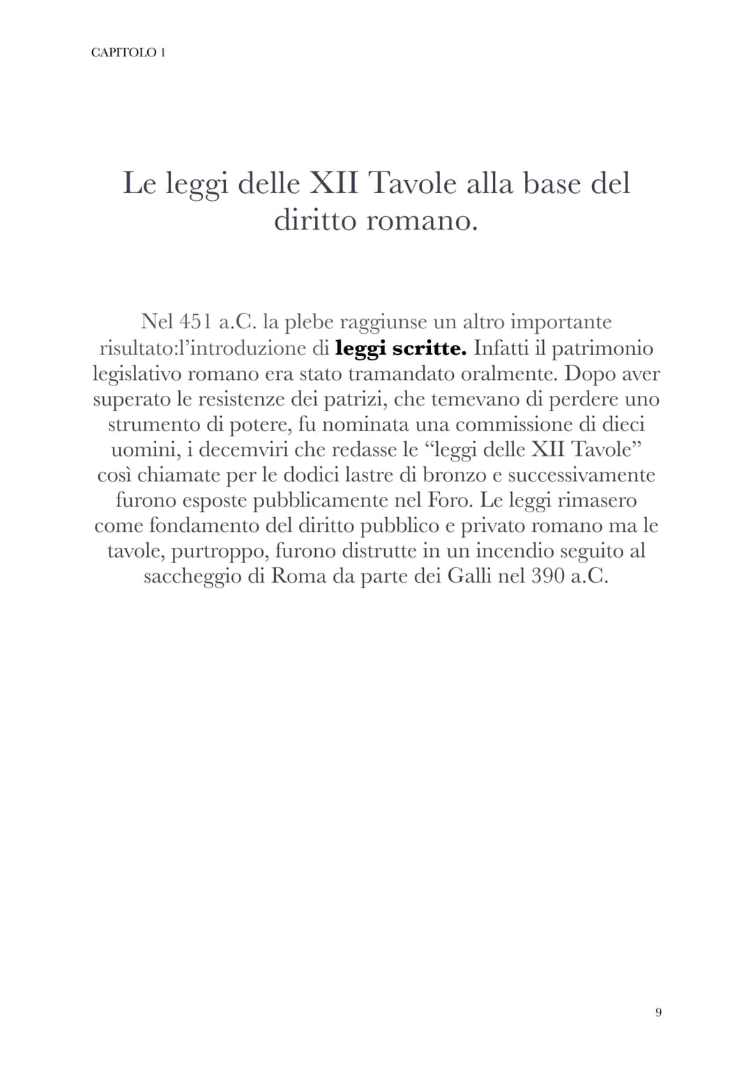CAPITOLO 1
(dal 509 a.C. al 27 a.C.
dal latino: "res publica",
cioè "cosa pubblica"
SENATO
Le istituzioni repubblicane
formato da
300
membri