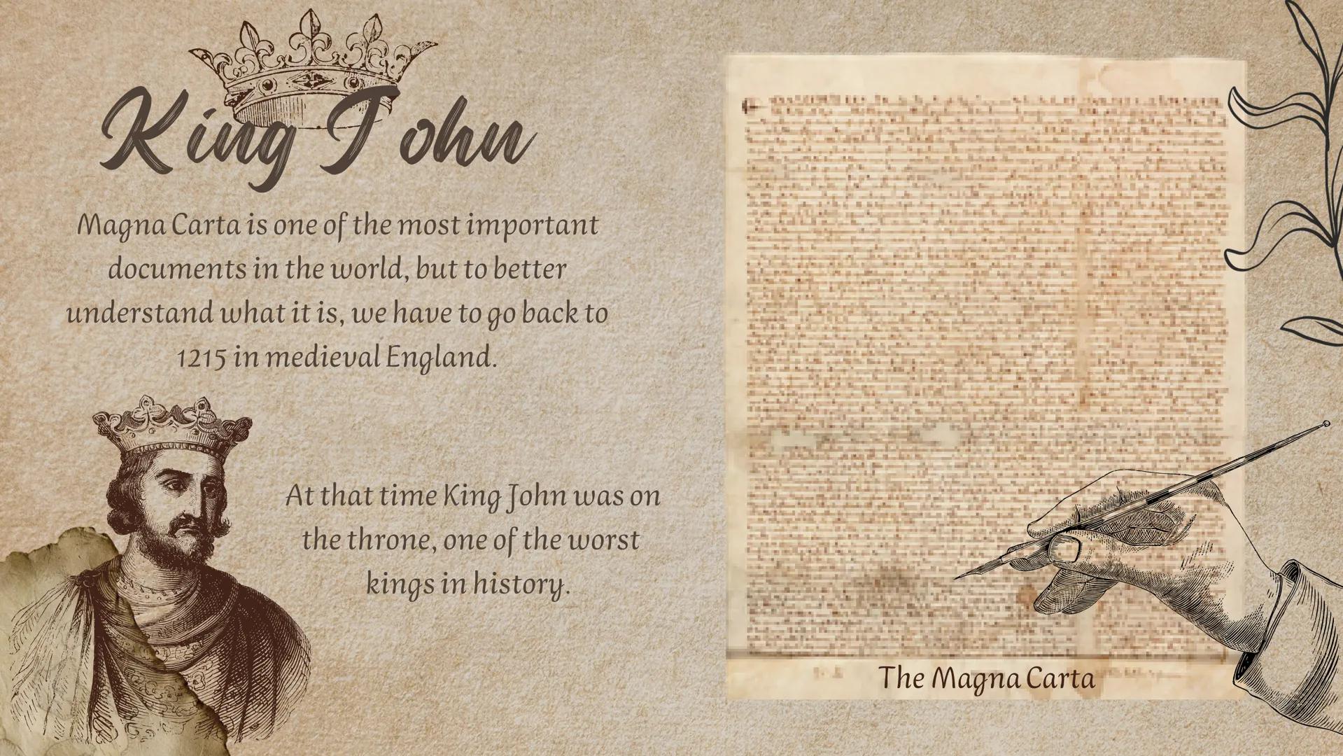 King John
Magna Carta is one of the most
important documents in the world,
but to better understand what it is, we
have to go back to 1215 i
