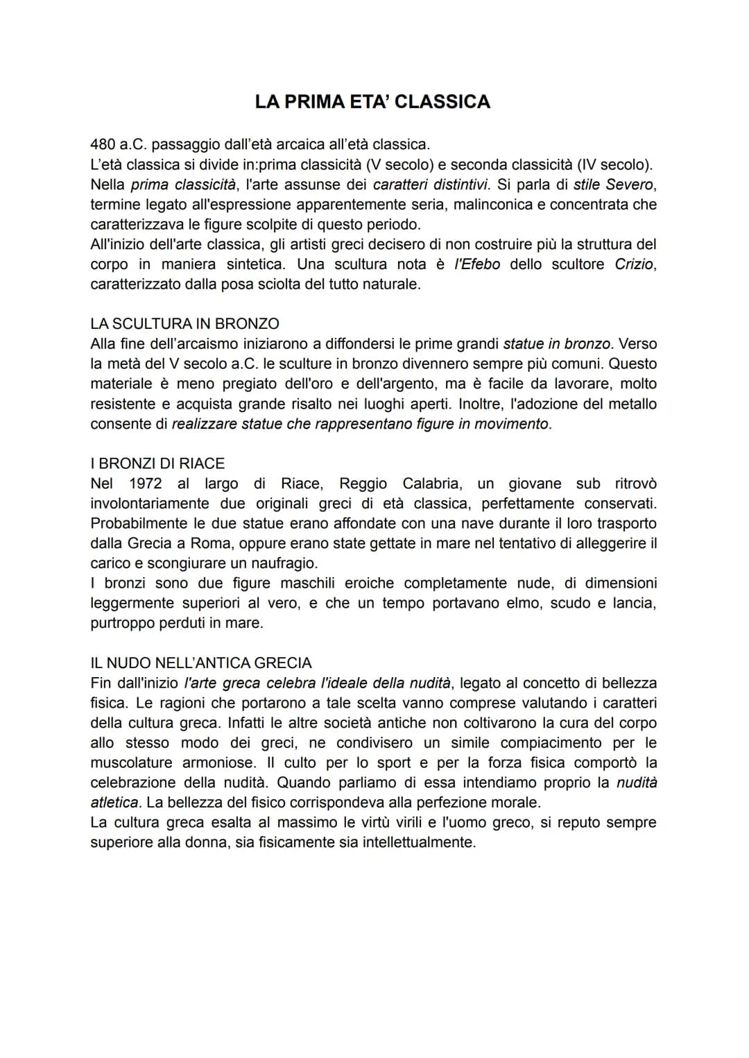 LA PRIMA ETA' CLASSICA
480 a.C. passaggio dall'età arcaica all'età classica.
L'età classica si divide in:prima classicità (V secolo) e secon
