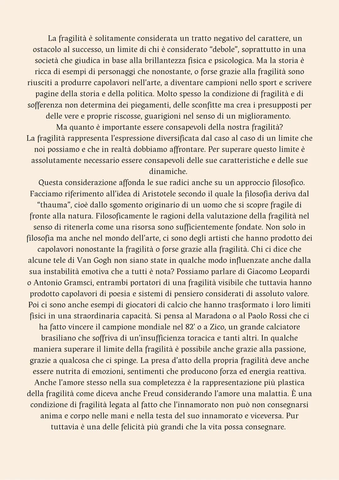 Tema di: Italiano
"Dalle tue fragilità scaturirà la tua
forza” (Sigmund Freud) La fragilità è solitamente considerata un tratto negativo del