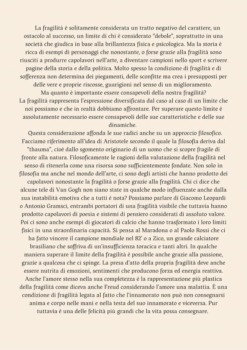 Tema di: Italiano
"Dalle tue fragilità scaturirà la tua
forza” (Sigmund Freud) La fragilità è solitamente considerata un tratto negativo del