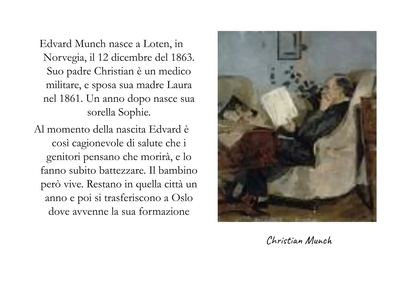 E. Munch
«Ho ricevuto in eredità due dei più terribili nemici
dell'umanità: la tubercolosi e la malattia mentale.
La malattia, la follia e l