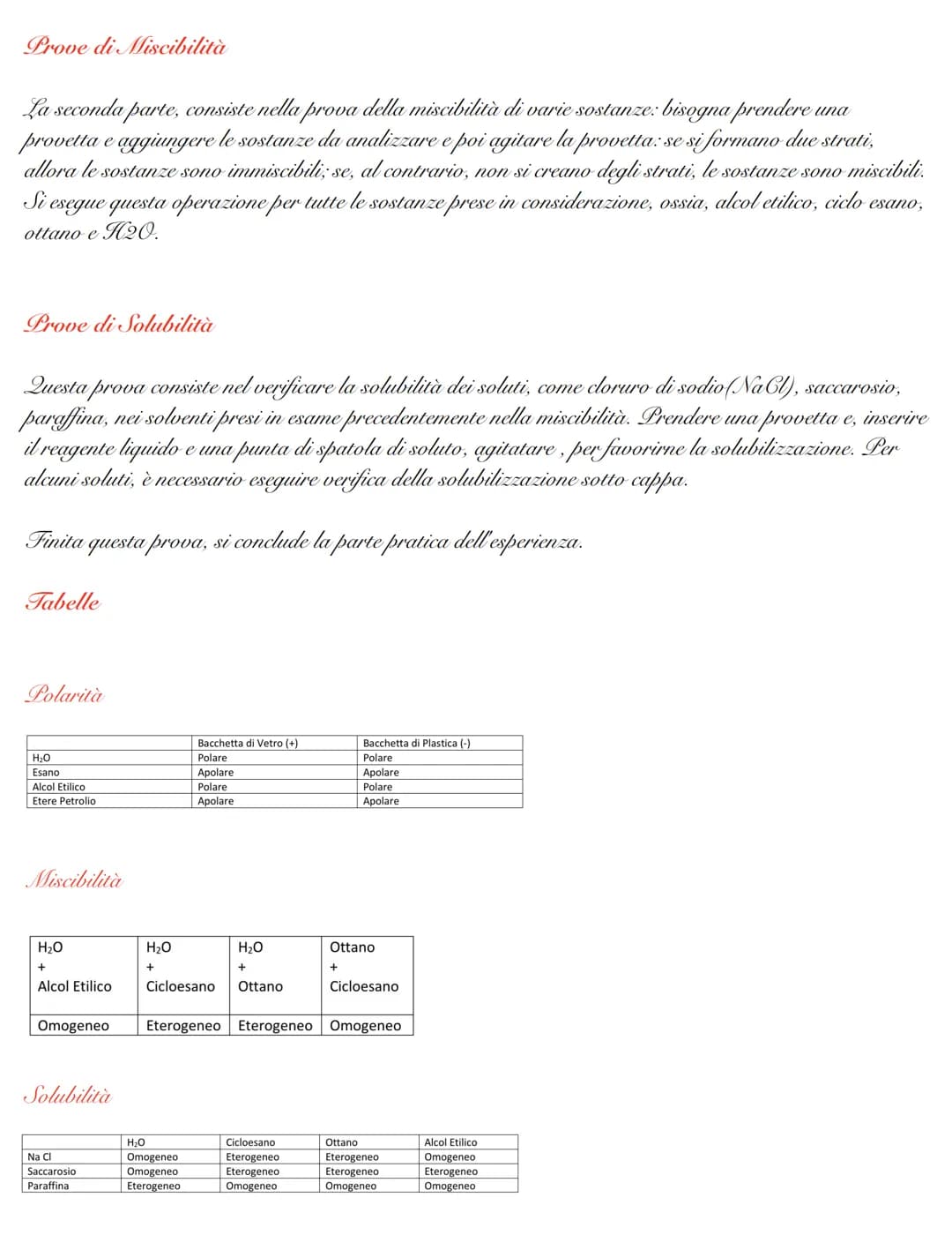 Prove di Polarità, Miscibilità e Solubilità
Scopo dell'esperienza
Lo scopo di questa esperienza è verificare la polarità delle sostanze anal