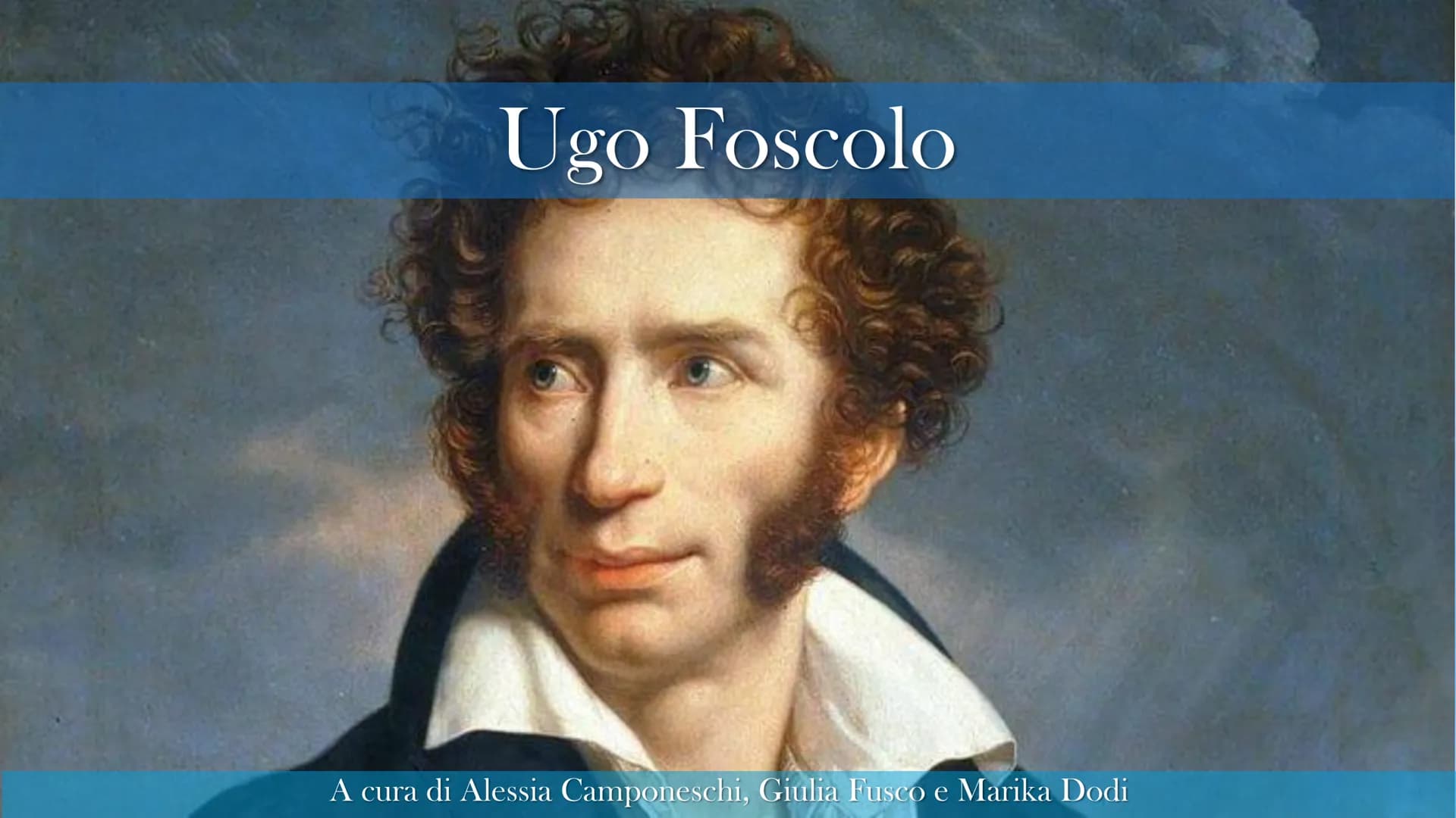 Ugo Foscolo
A cura di Alessia Camponeschi, Giulia Fusco e Marika Dodi 1778:
nasce a
Zacinto (Zante),
un'isola greca
dello Ionio
governata da
