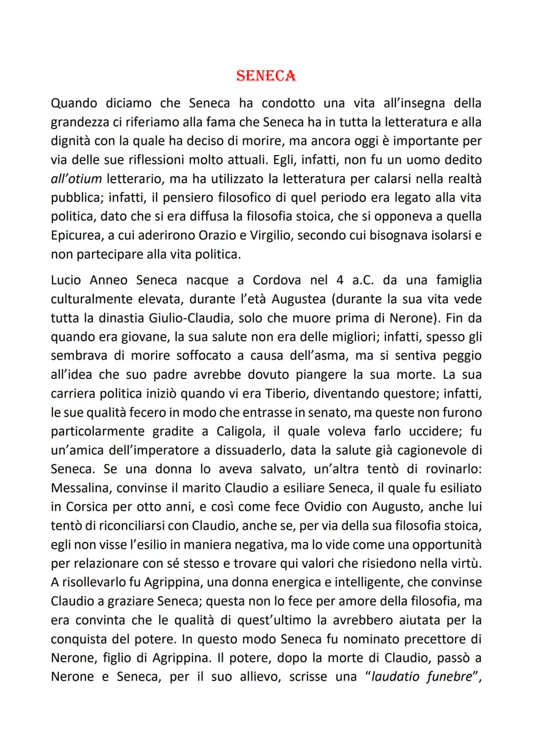 SENECA
Quando diciamo che Seneca ha condotto una vita all'insegna della
grandezza ci riferiamo alla fama che Seneca ha in tutta la letteratu
