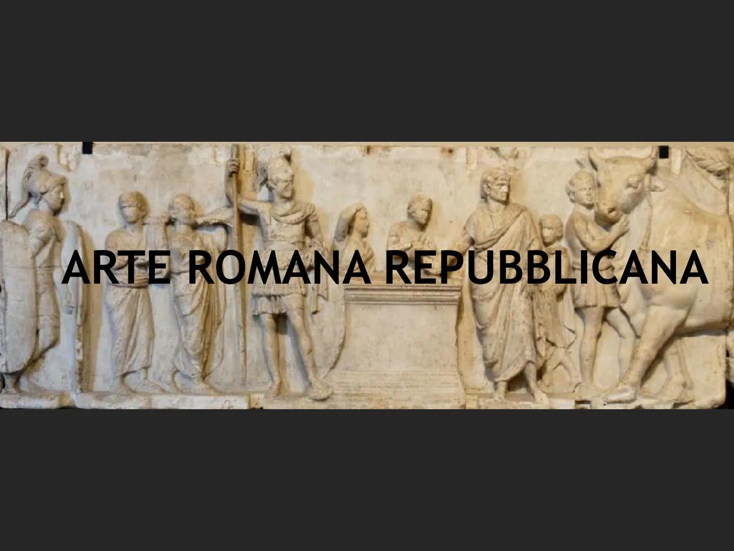 ARTE ROMANA REPUBBLICANA ARTE COME FUNZIONALITÀ E CELEBRAZIONE DEL POTERE

La storia di Roma è il racconto di una
incredibile ascesa politic