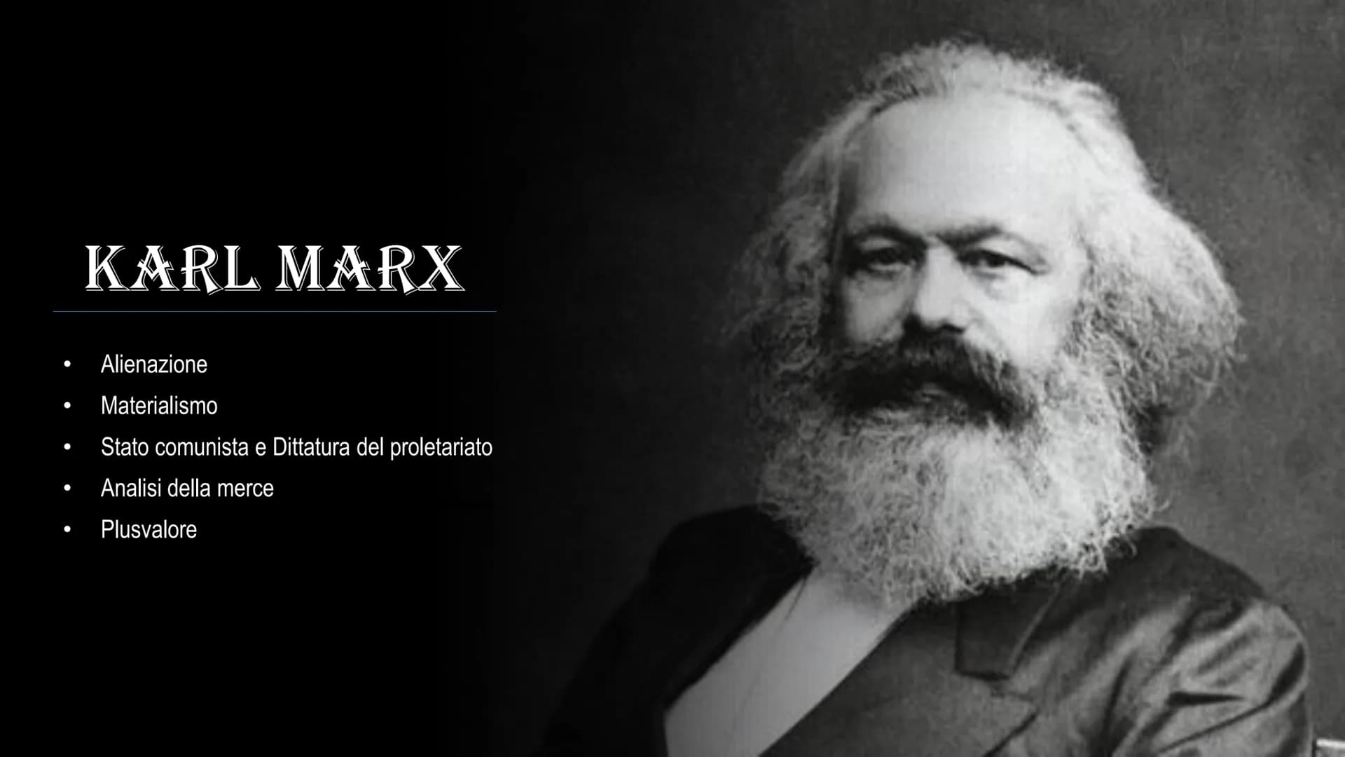 KARL MARX
Alienazione
Materialismo
Stato comunista e Dittatura del proletariato
Analisi della merce
Plusvalore ALIENAZIONE
È un fatto concre