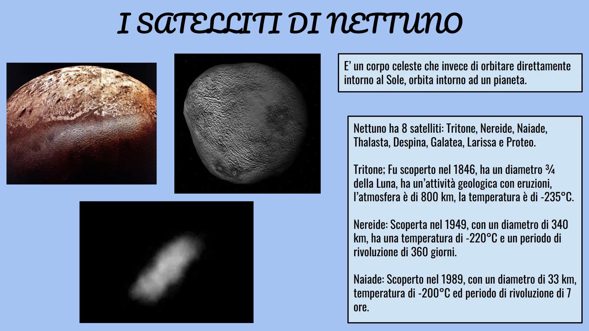 NETTU CARATTERISTICHE
E' un pianeta gassoso, formato principalmente
di acqua, ammoniaca e metano,
nell'atmosfera si trovano anche idrogeno e