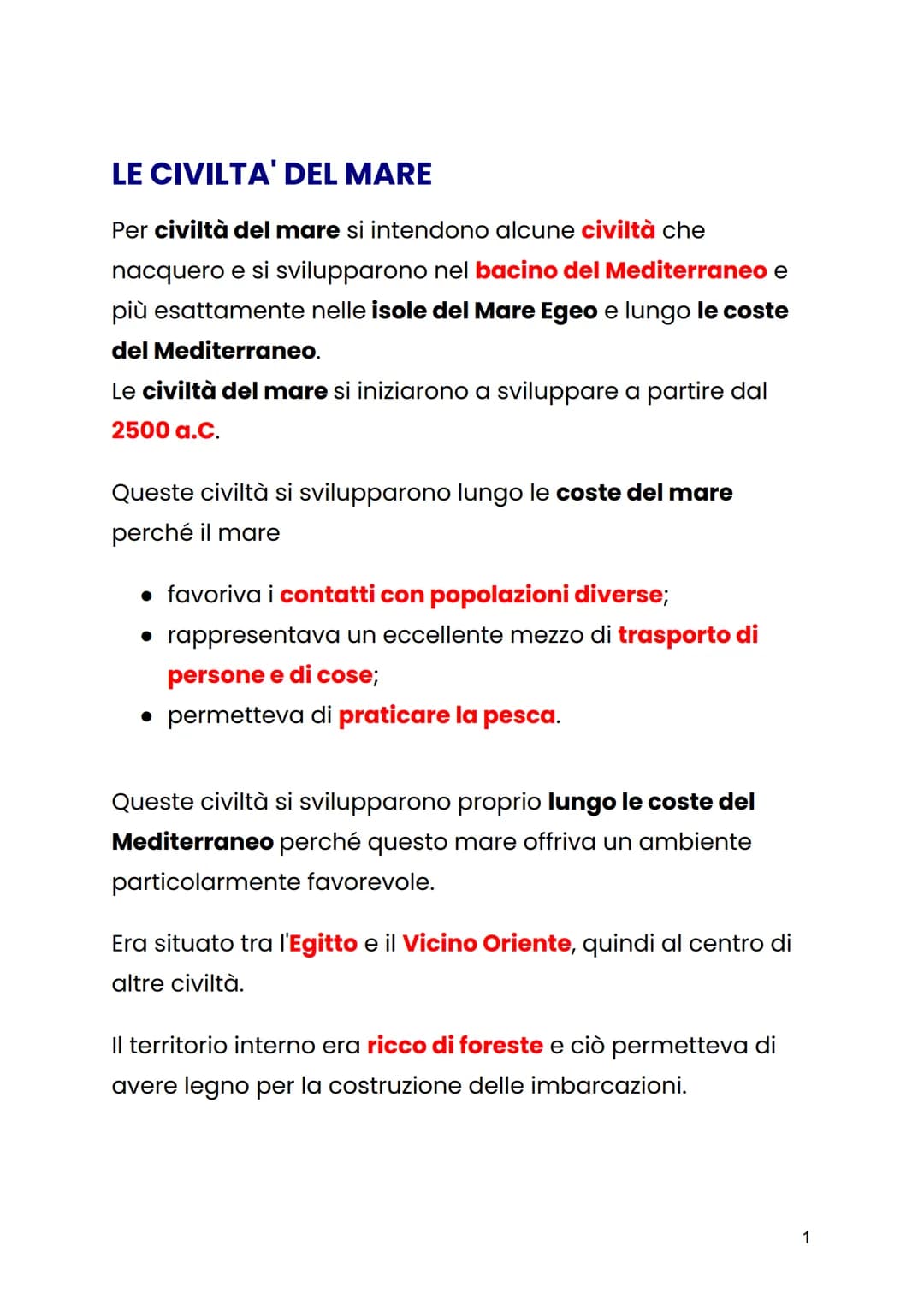 LE CIVILTA' DEL MARE
Per civiltà del mare si intendono alcune civiltà che
nacquero e si svilupparono nel bacino del Mediterraneo e
più esatt