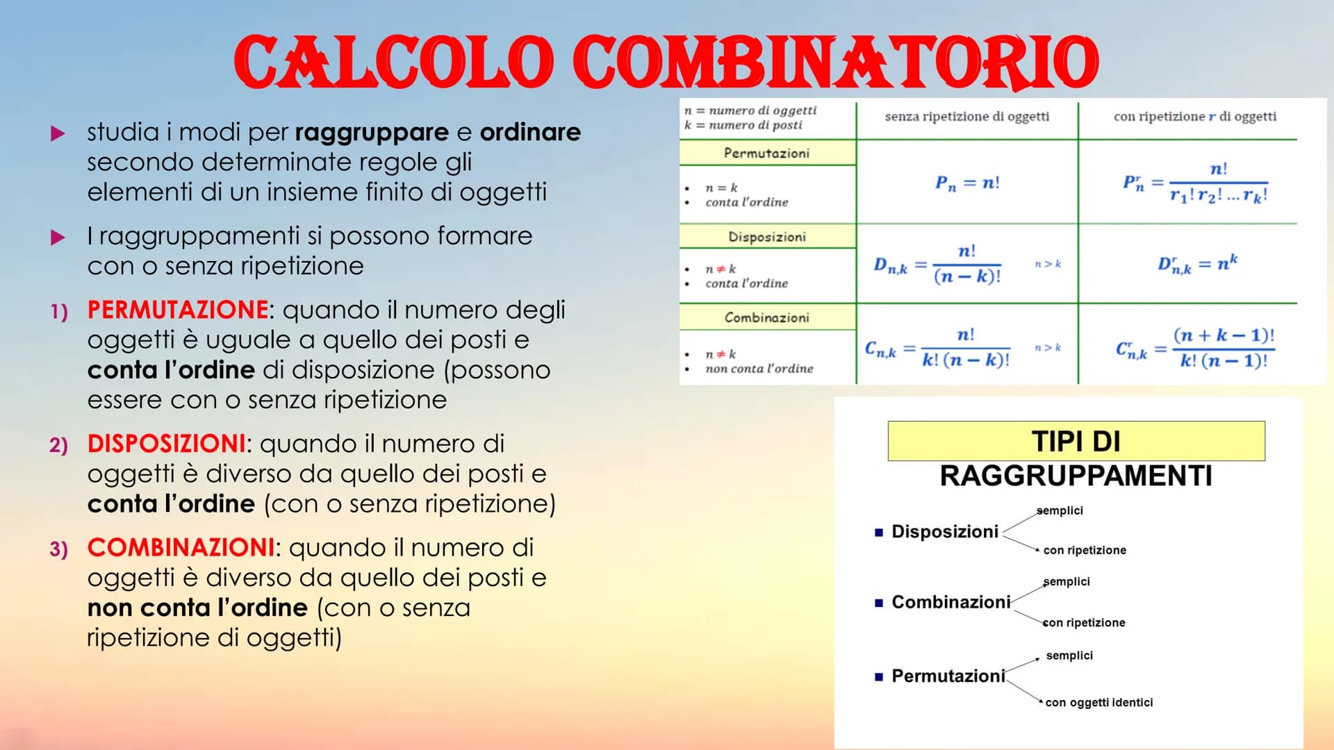b
00 here
8
CALCOLO COMBINATORIO E PROBABILITA
b² CALCOLO COMBINATORIO
studia i modi per raggruppare e ordinare
secondo determinate regole g