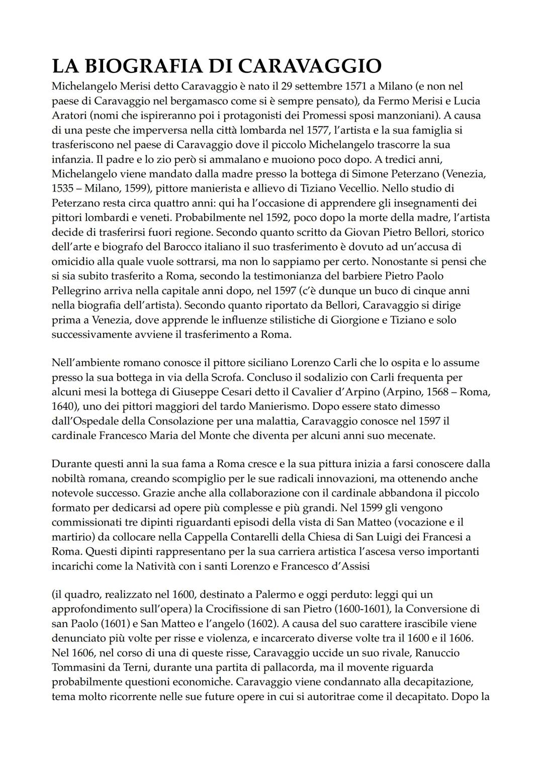 # LA BIOGRAFIA DI CARAVAGGIO

Michelangelo Merisi detto Caravaggio è nato il 29 settembre 1571 a Milano (e non nel
paese di Caravaggio nel b