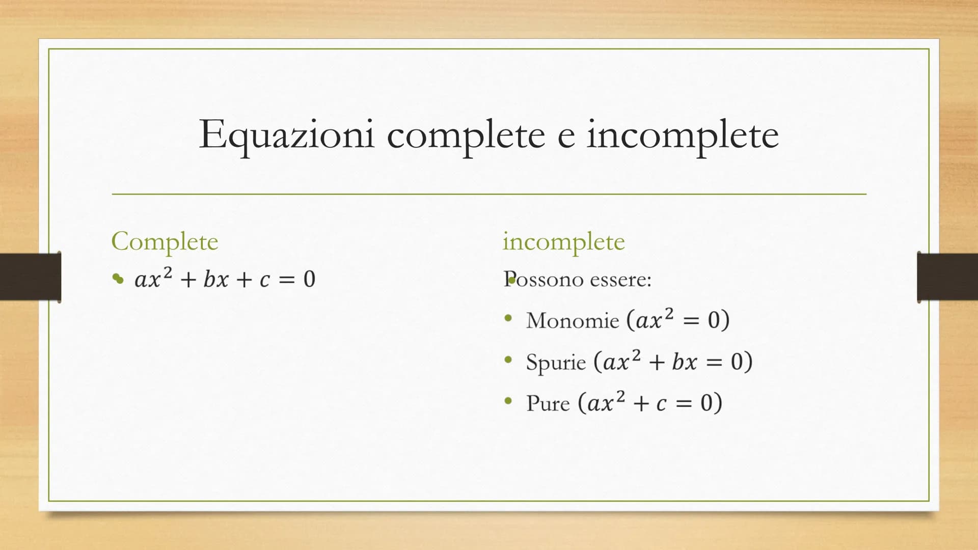 # Equazioni di secondo

grado

$ax^2 + bx + c = 0$,     $a \neq 0$

Equazioni con 2 soluzioni # Equazioni complete e incomplete

Complete
- 