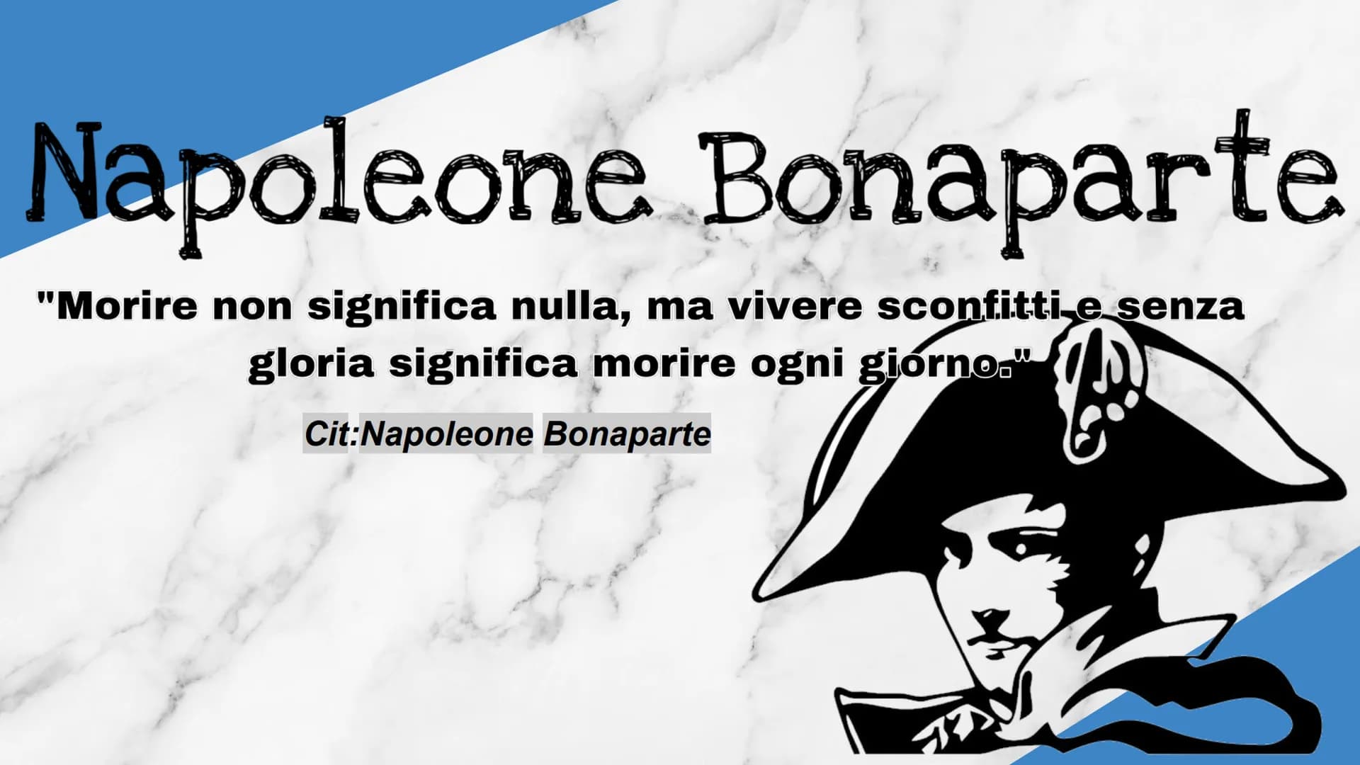 Napoleone Bonaparte
"Morire non significa nulla, ma vivere sconfitti e senza
gloria significa morire ogni giorno."
Cit:Napoleone Bonaparte
3