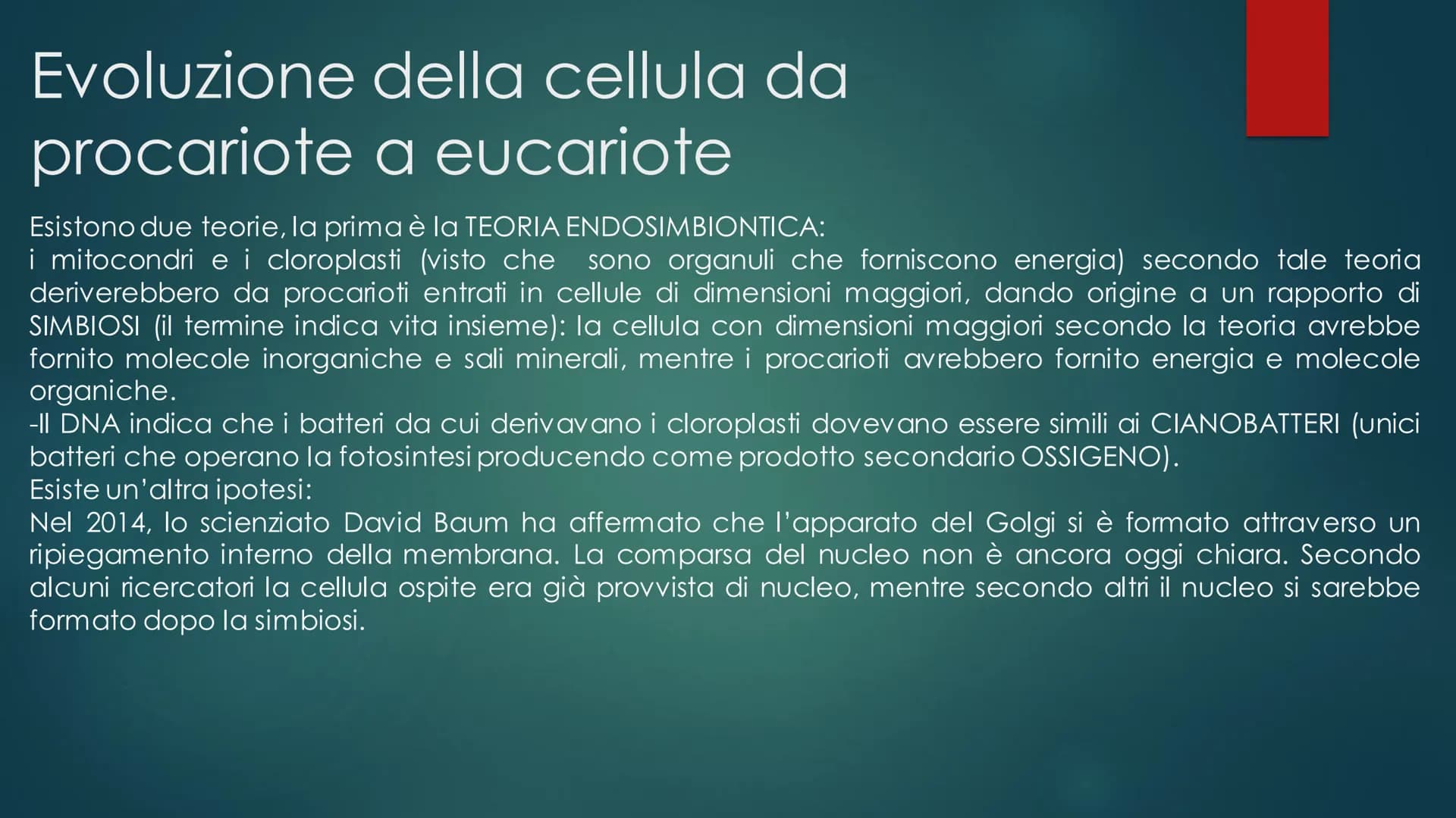 La cellula
EUCARIOTE E PROCARIOTE Evoluzione
procariote a eucariote
della cellula da
Esistono due teorie, la prima è la TEORIA ENDOSIMBIONTI