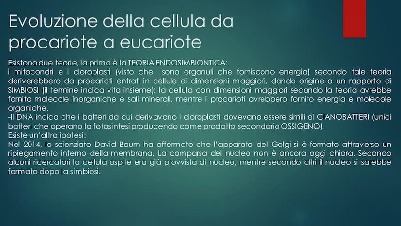 La cellula
EUCARIOTE E PROCARIOTE Evoluzione
procariote a eucariote
della cellula da
Esistono due teorie, la prima è la TEORIA ENDOSIMBIONTI
