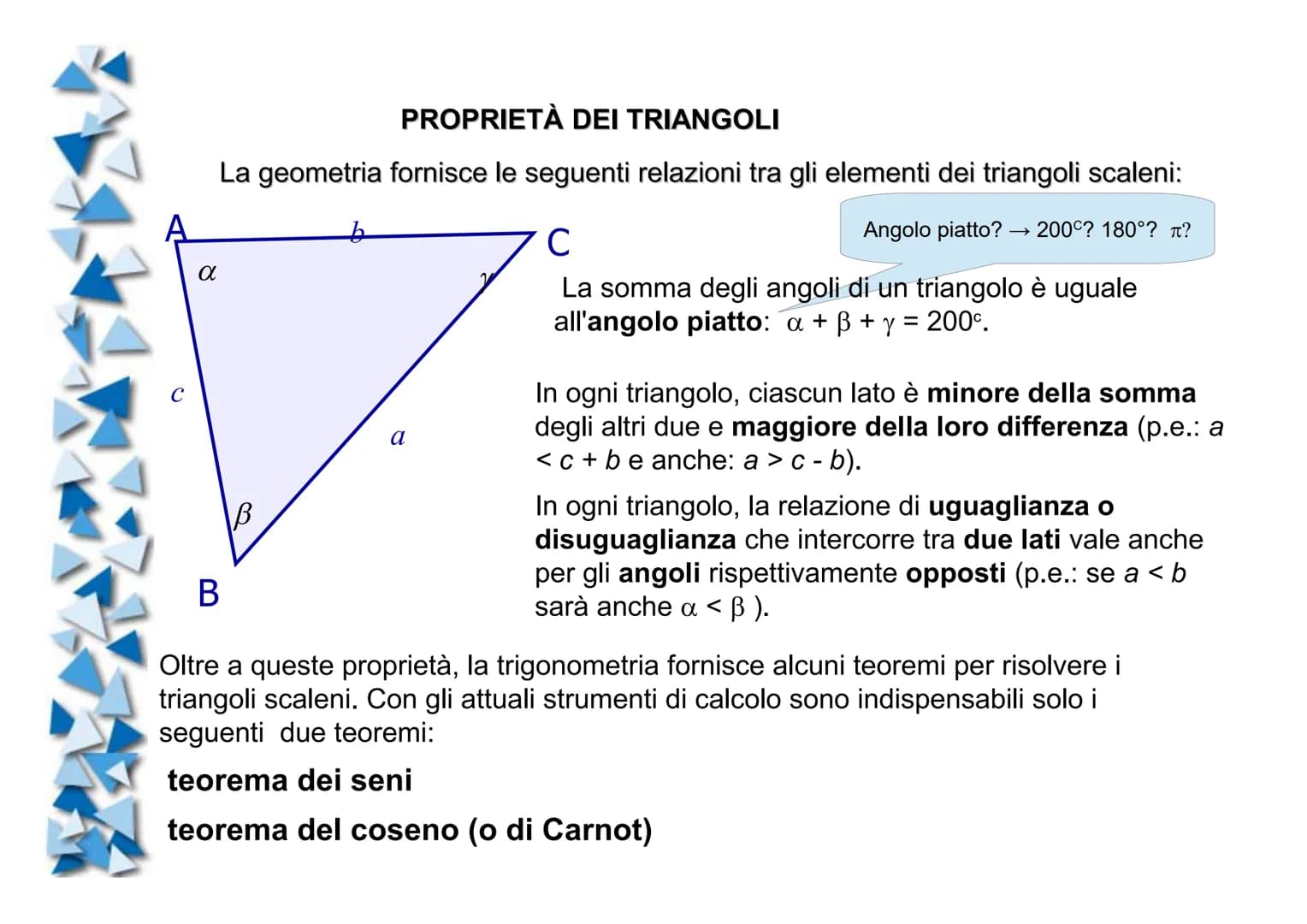 Triangoli qualsiasi
(N.B. argomento fondamentale per la risoluzione dei poligoni programma di 2° superiore)
► Tutto inizia da un corretto di