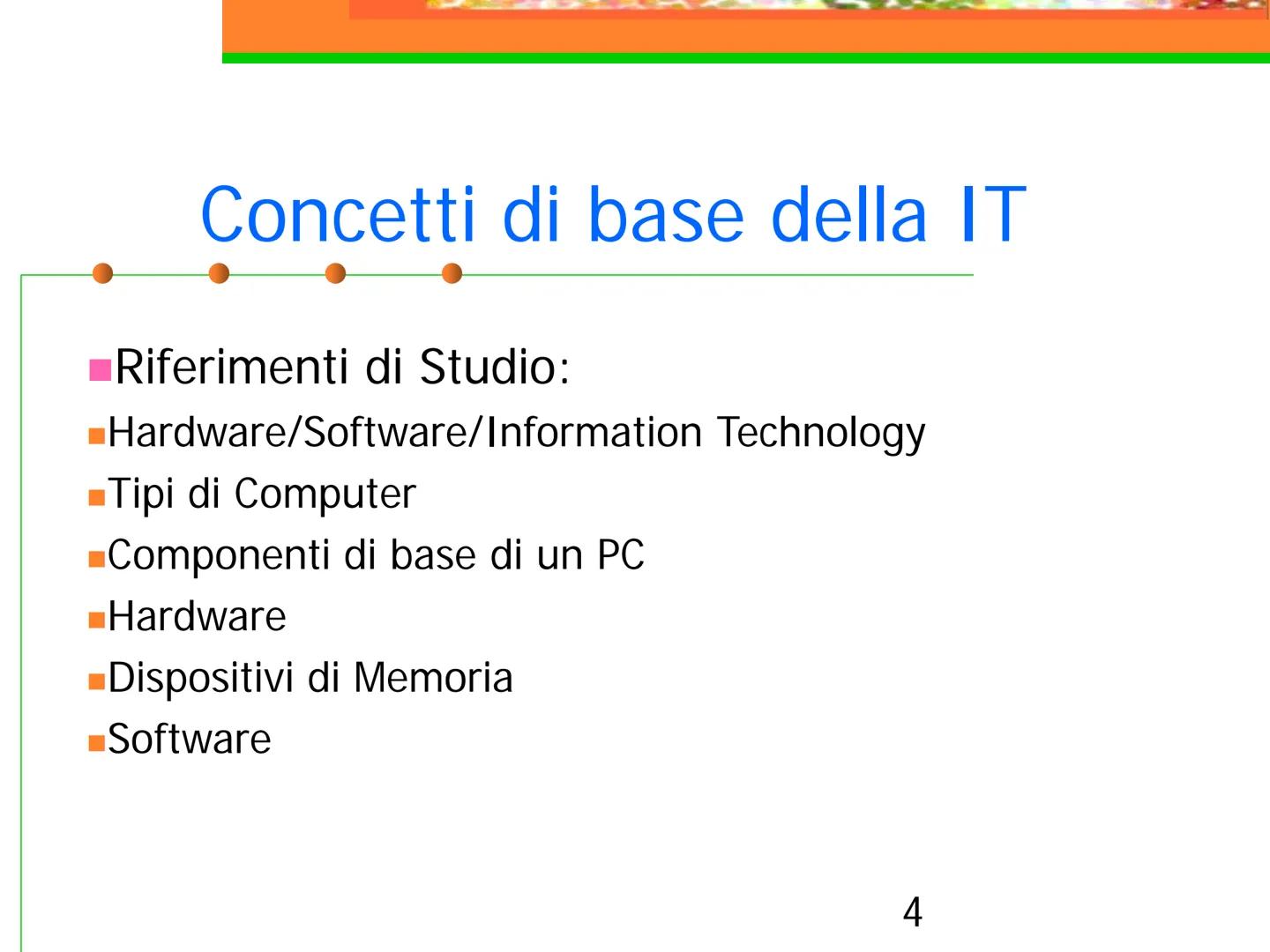 Corso di Informatica
I Concetti base dell'informatica Indice Argomenti
Libro
Concetti Base
Hardware
Software
Misurare la grandezza
Dispositi