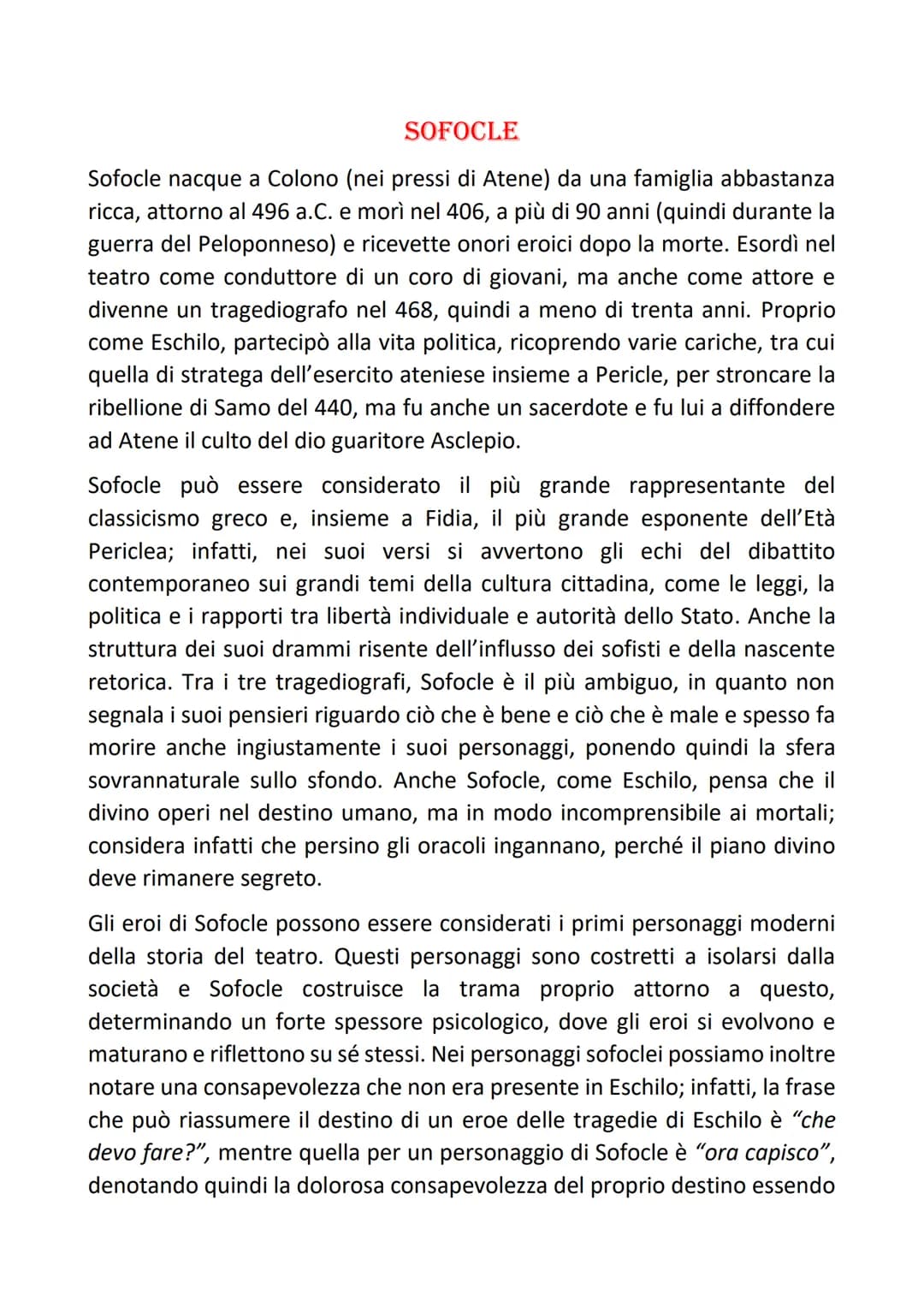 SOFOCLE
Sofocle nacque a Colono (nei pressi di Atene) da una famiglia abbastanza
ricca, attorno al 496 a.C. e morì nel 406, a più di 90 anni
