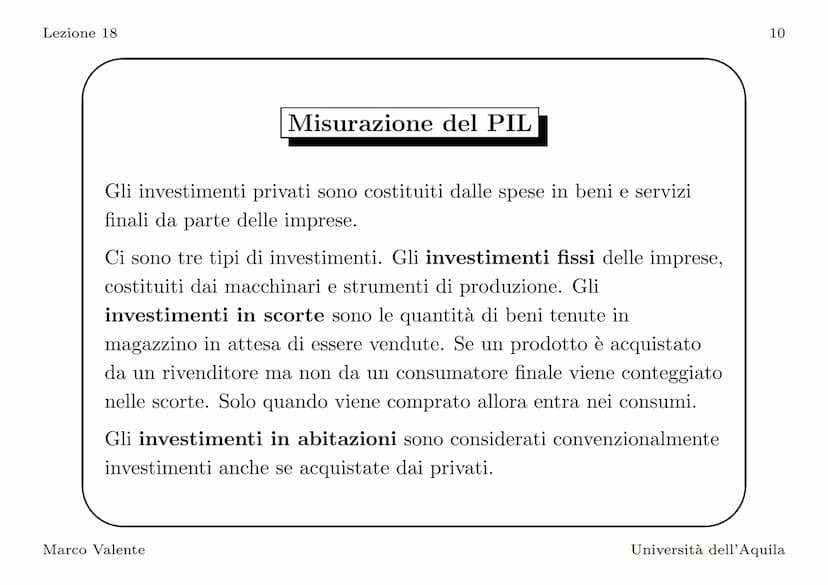 Lezione 18
Introduzione
In questa lezione vediamo come si misura il PIL, l'indicatore
principale del livello di attività economica. La defin