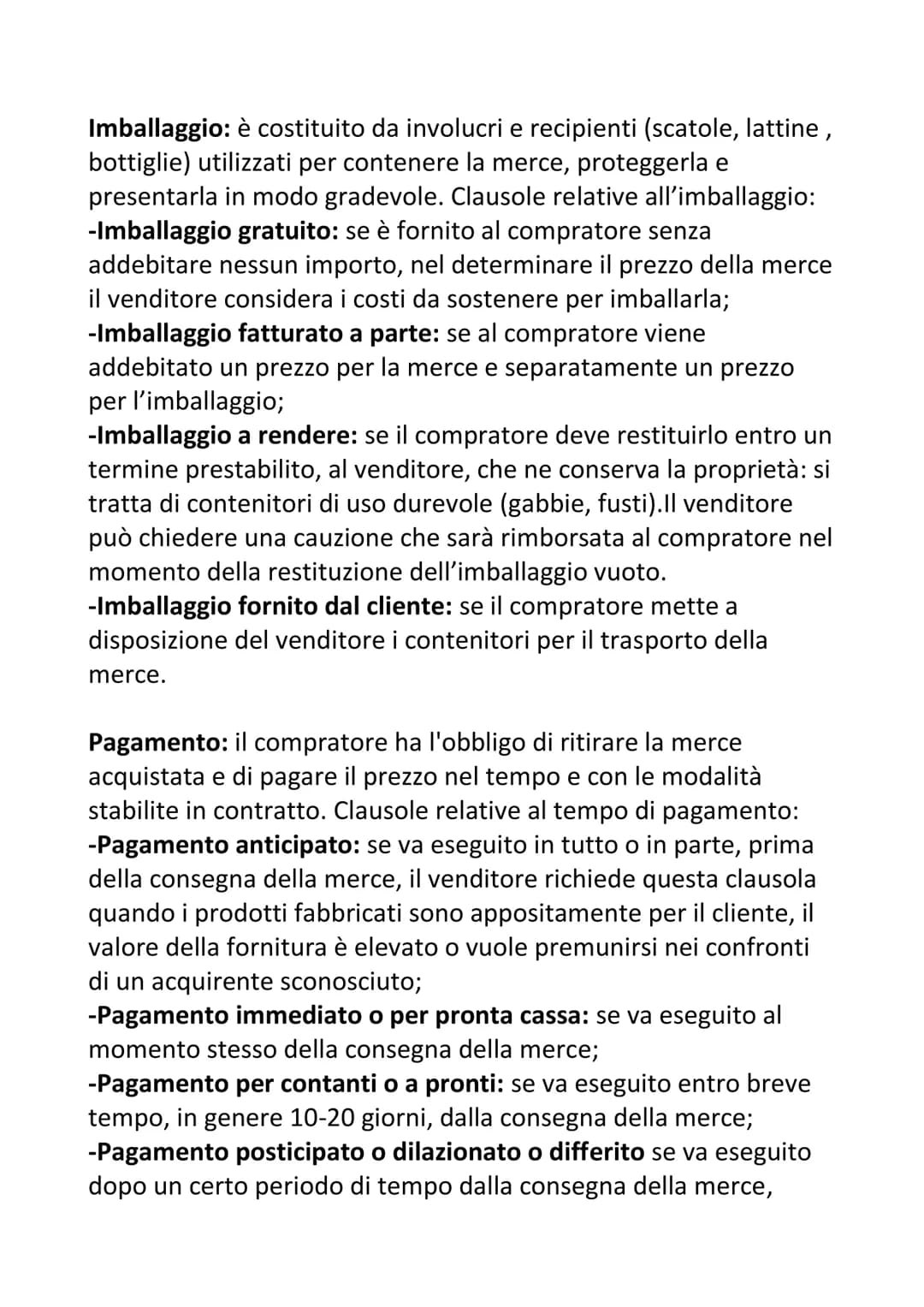 Compravendita: è il contratto con cui un soggetto (venditore o
fornitore) trasferisce la proprietà di una cosa o di un diritto ad un
altro s