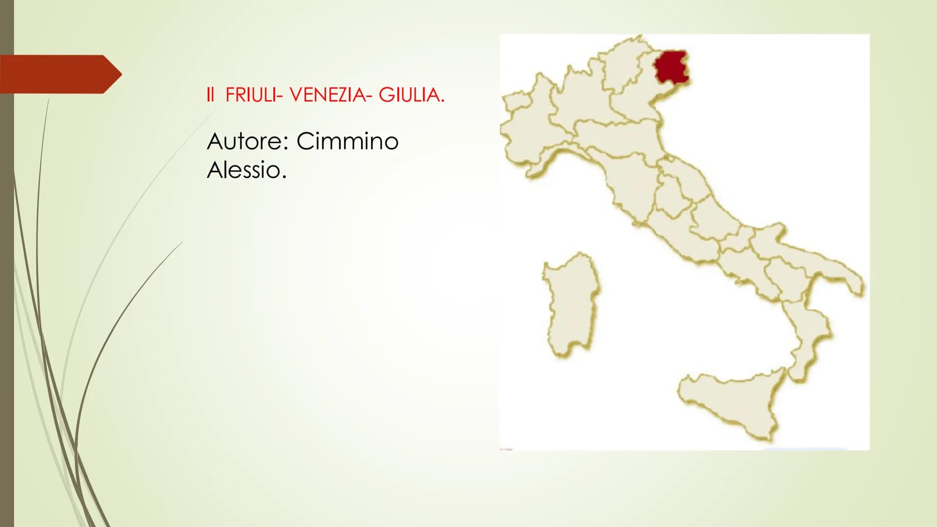 II FRIULI-VENEZIA- GIULIA.
Autore: Cimmino
Alessio. CONFINI:
IL Friuli Venezia Giulia, è una regione
dell'Italia nord orientale. Confina:a
n