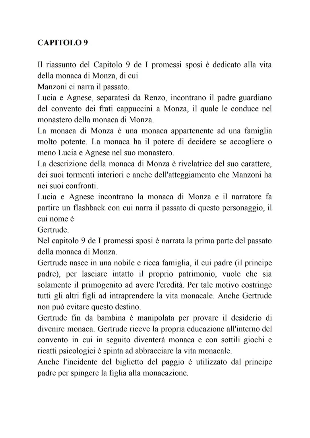 CAPITOLO 9
Il riassunto del Capitolo 9 de I promessi sposi è dedicato alla vita
della monaca di Monza, di cui
Manzoni ci narra il passato.
L