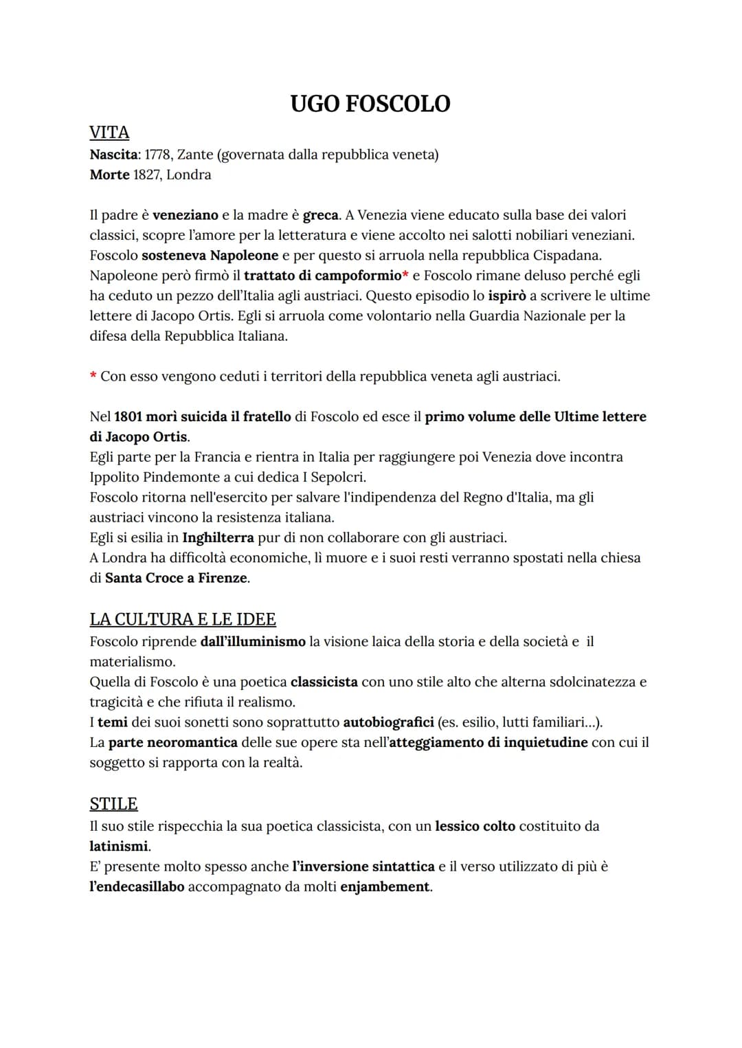 UGO FOSCOLO
VITA
Nascita: 1778, Zante (governata dalla repubblica veneta)
Morte 1827, Londra
Il padre è veneziano e la madre è greca. A Vene