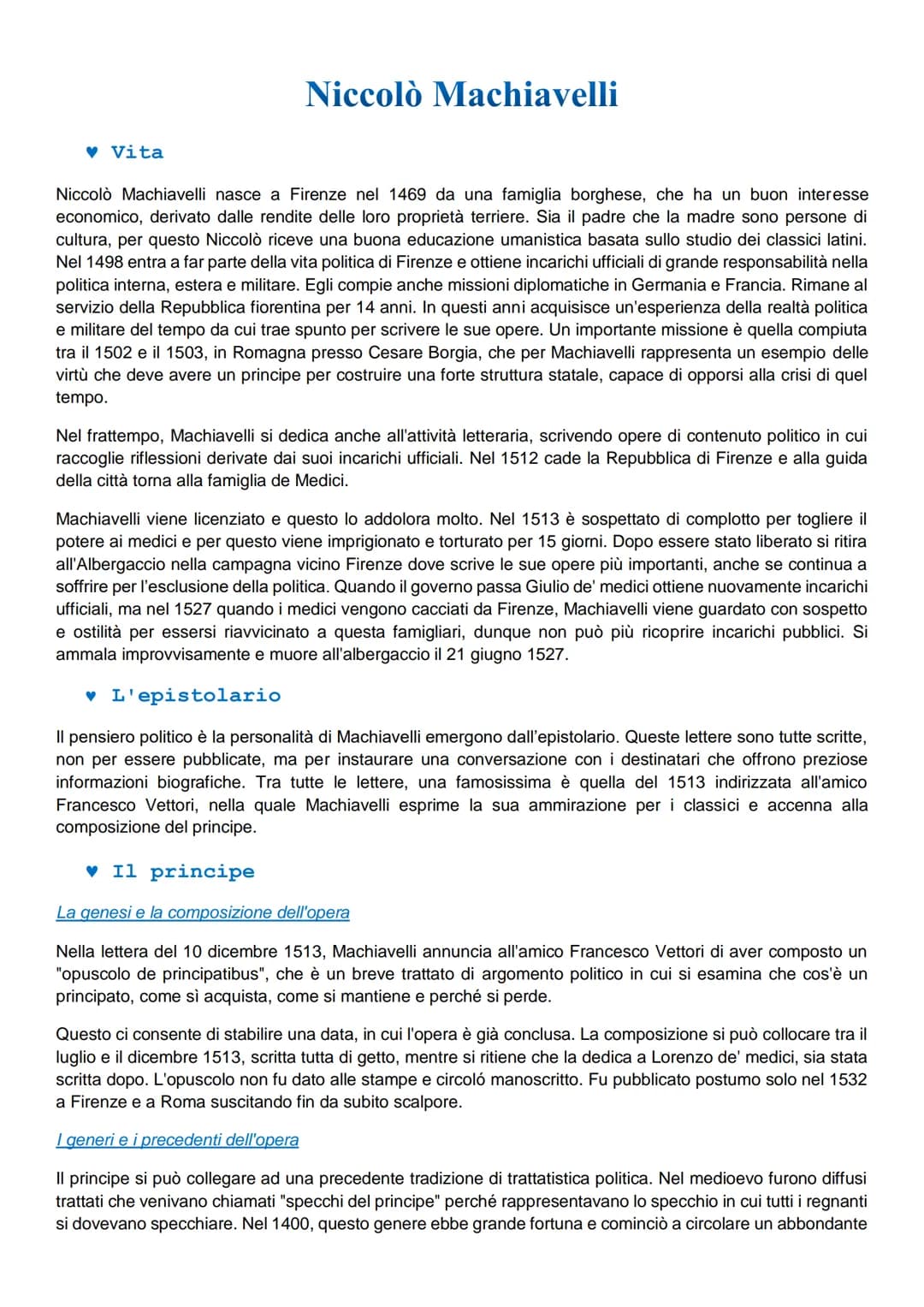 ♥ Vita
Niccolò Machiavelli
Niccolò Machiavelli nasce a Firenze nel 1469 da una famiglia borghese, che ha un buon interesse
economico, deriva