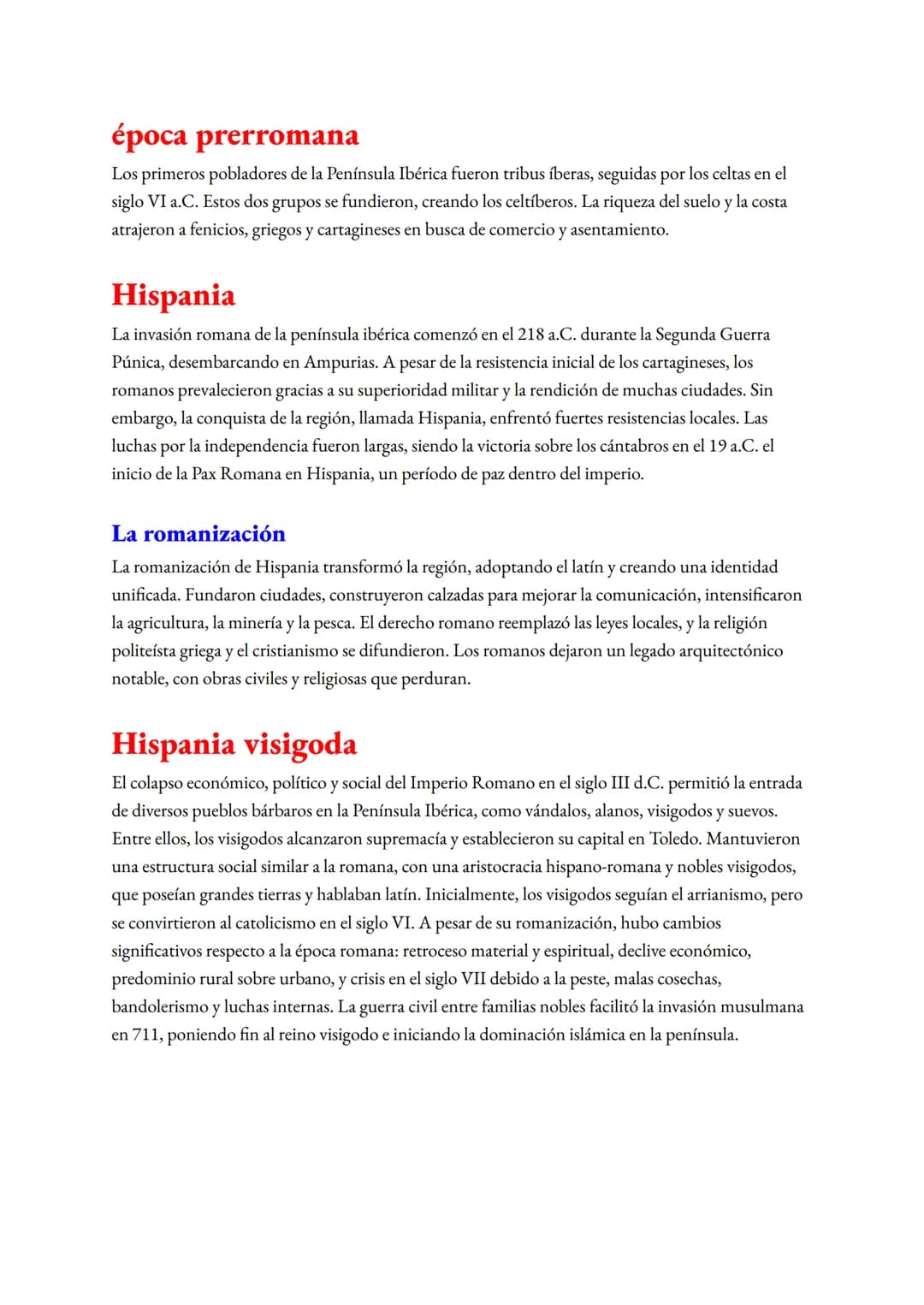 # época prerromana

Los primeros pobladores de la Península Ibérica fueron tribus ibéricas, seguidas por los celtas en el siglo VI a.C. Esto