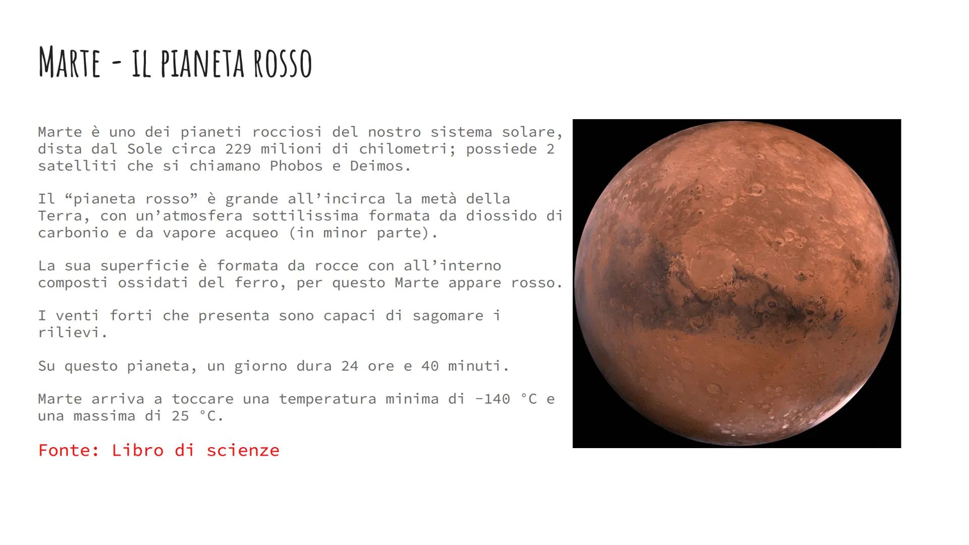 MARTE-IL PIANETA ROSSO
Marte è uno dei pianeti rocciosi del nostro sistema solare,
dista dal Sole circa 229 milioni di chilometri; possiede 
