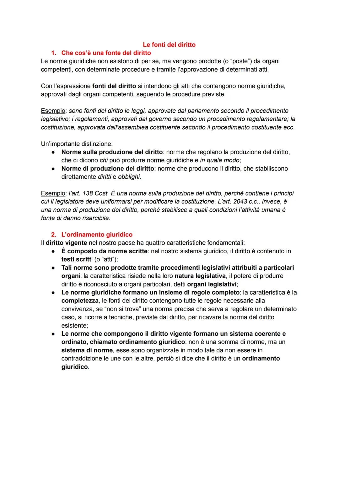 Le fonti del diritto
1. Che cos'è una fonte del diritto
Le norme giuridiche non esistono di per se, ma vengono prodotte (o "poste") da organ