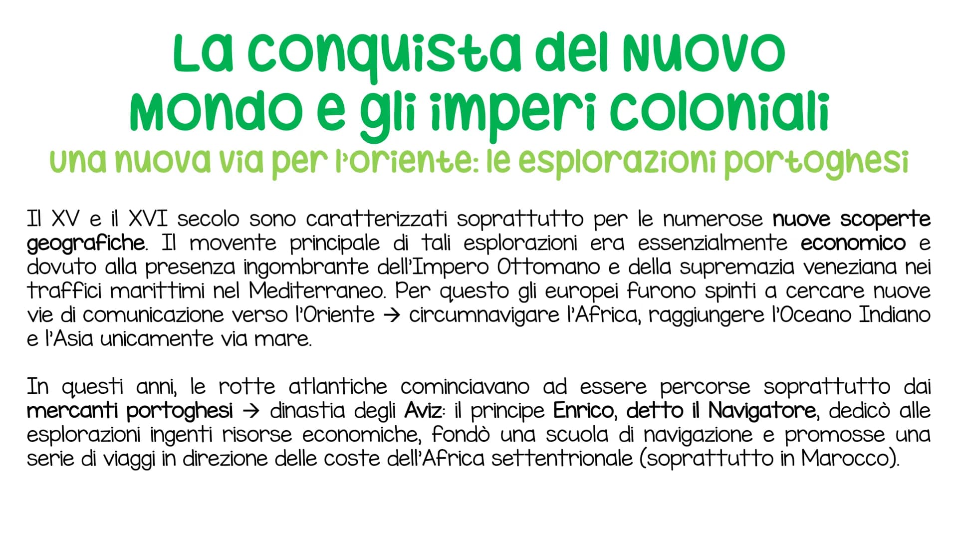 La conquista del NUOVO
Mondo e gli imperi coloniali
una nuova via per l'oriente: le esplorazioni portoghesi
Il XV e il XVI secolo sono carat