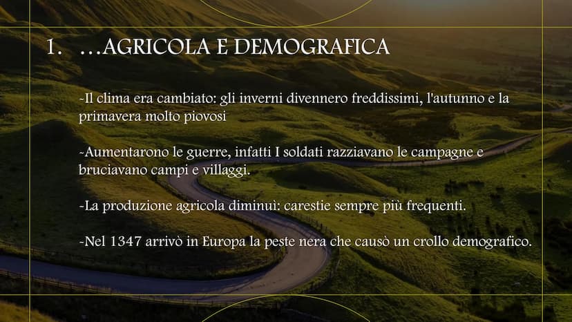 LA CRISI DEL
1300... 1. ...AGRICOLA E DEMOGRAFICA
-Il clima era cambiato: gli inverni divennero freddissimi, l'autunno e la
primavera molto 