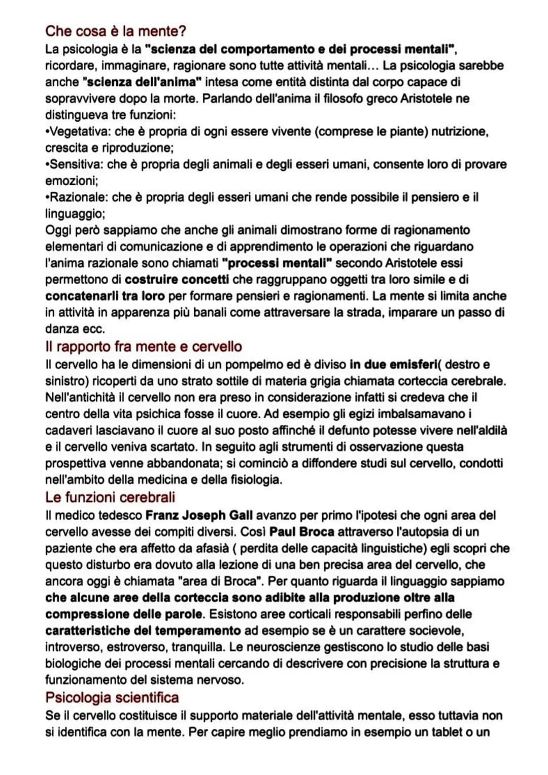 Che cosa è la mente?
La psicologia è la "scienza del comportamento e dei processi mentali",
ricordare, immaginare, ragionare sono tutte atti