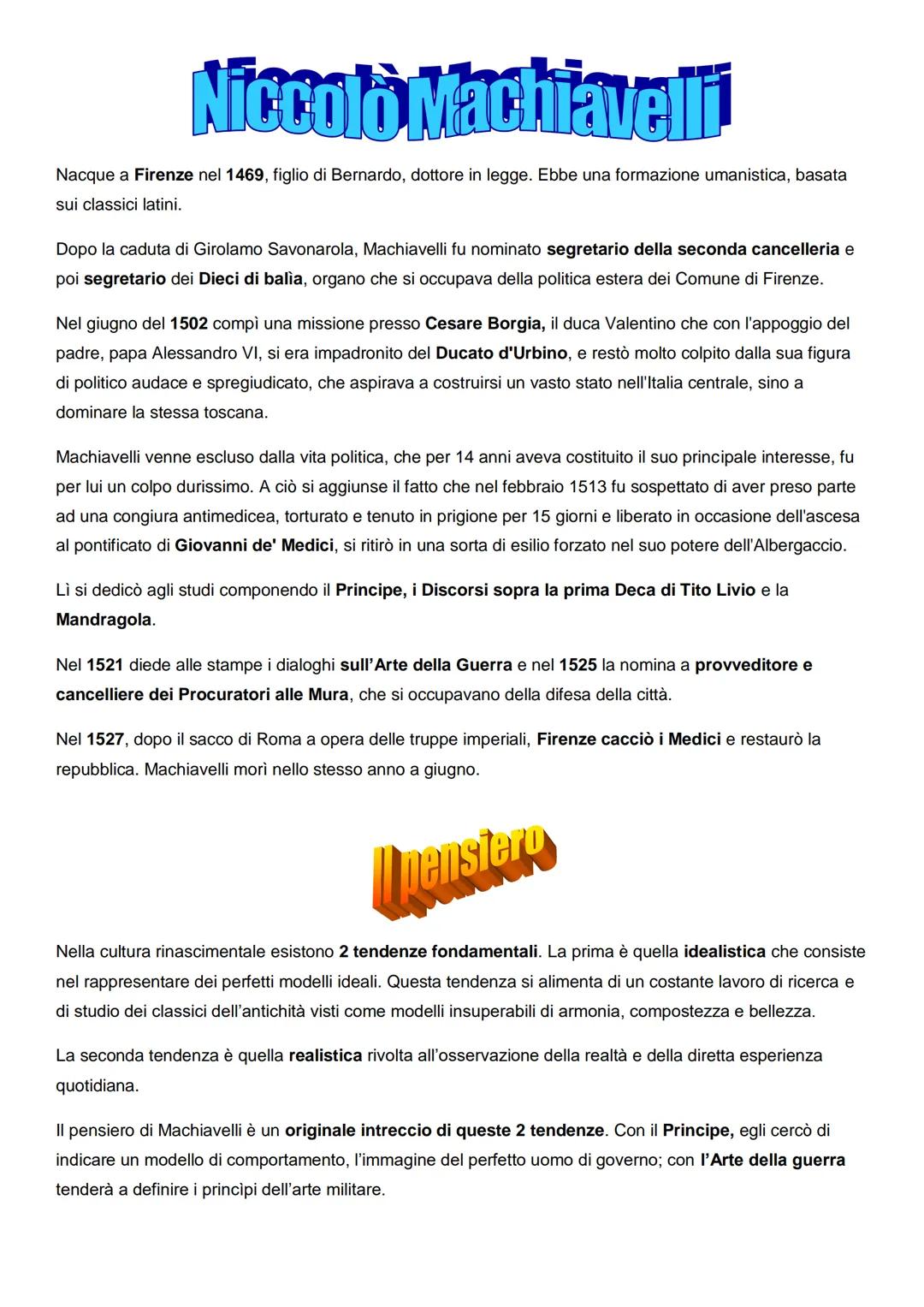 Niccolò Machiavelli
Nacque a Firenze nel 1469, figlio di Bernardo, dottore in legge. Ebbe una formazione umanistica, basata
sui classici lat