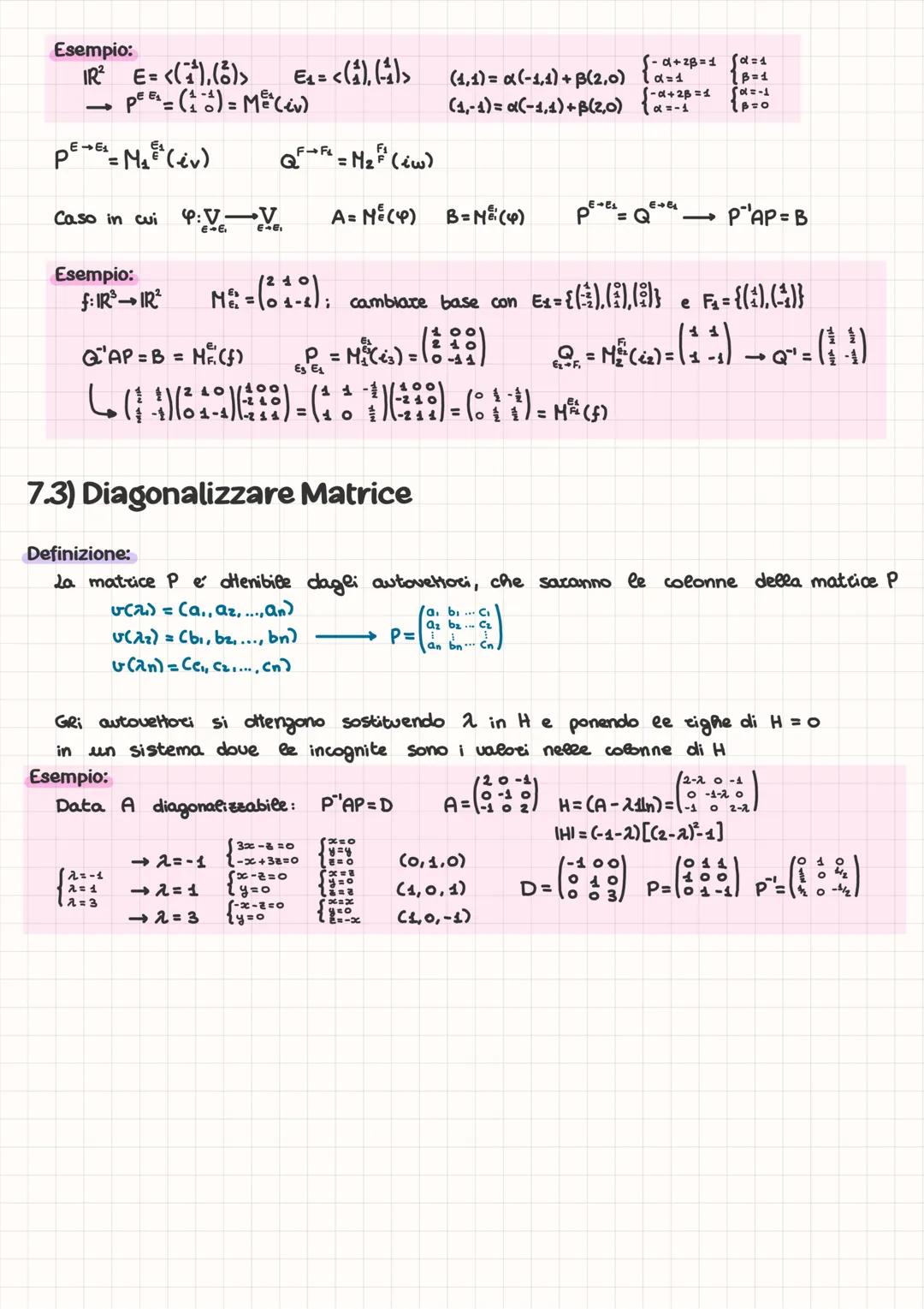 7.1) Matrice Diagonalizzabile
Definizione:
Consideriamo A e B matrici quadeate di ordine n,
Sono simili se 3Pnxn invectibile: PAP = B
Una ma