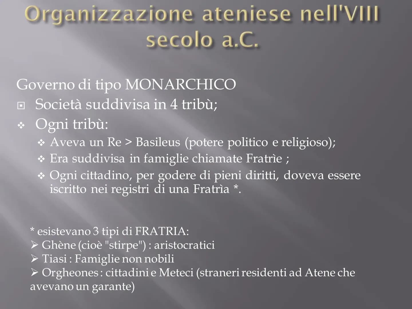 ATENE
*Di etnia Ionica;
*Poche fonti storiche
sulle origini;
❖Il territorio sarebbe
stato suddiviso in 12
villaggi (uniti
successivamente da