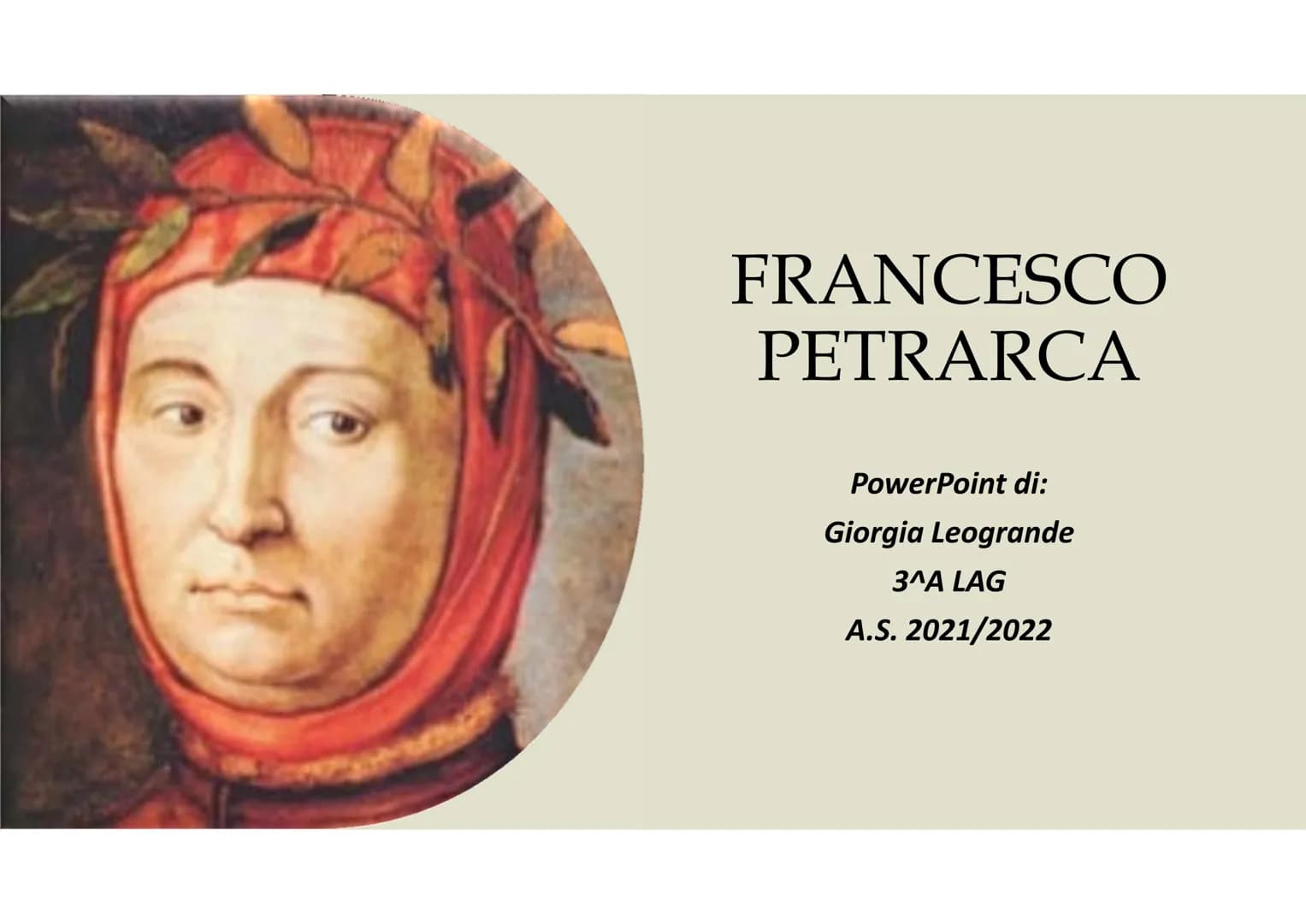 FRANCESCO
PETRARCA
PowerPoint di:
Giorgia Leogrande
3^A LAG
A.S. 2021/2022 Le tappe più
significative
1304
• Nasce ad Arezzo
1311
• Si trasf