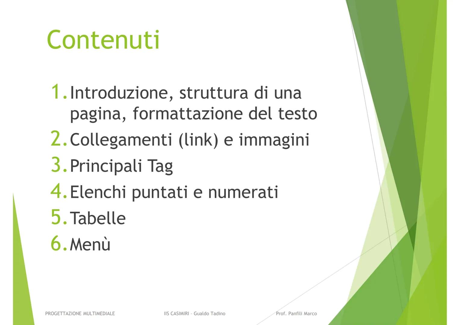 SVILUPPO DI CONTENUTI
PER IL WEB
UDA 1
IL LINGUAGGIO HTML
PROGETTAZIONE MULTIMEDIALE
IIS CASIMIRI - Gualdo Tadino
Prof. Panfili Marco Conten