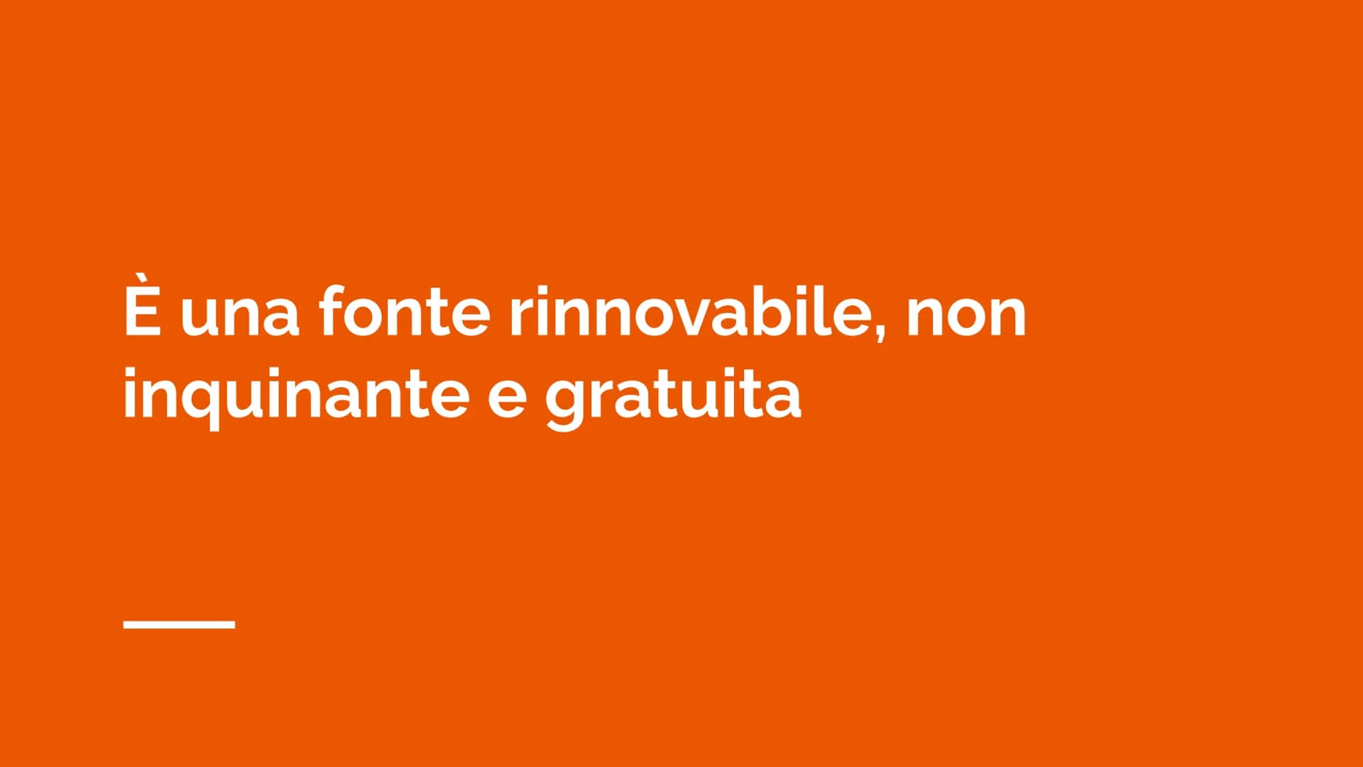 Energia solare È una fonte rinnovabile, non
inquinante e gratuita -
-
Senza il sole non
avremmo:
vento
Acqua
Crescita di fiori e piante
Comb