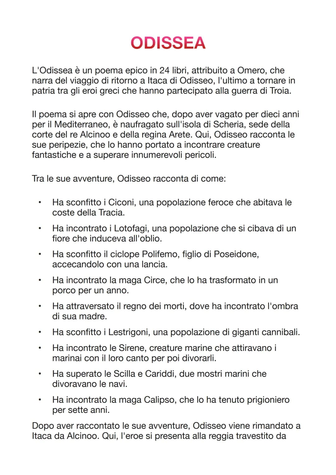 ODISSEA
L'Odissea è un poema epico in 24 libri, attribuito a Omero, che
narra del viaggio di ritorno a Itaca di Odisseo, l'ultimo a tornare 