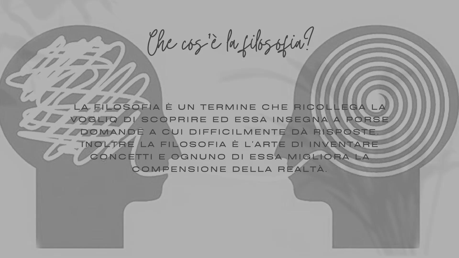 La Filosofia
I PRIMI FILOSOFI Che cos'è la filosofia?
LA FIL
LA FILOSOFIA È UN TERMINE CHE RICOLLEGA LA
VOGLIQ DI SCOPRIRE ED ESSA INSEGNA A