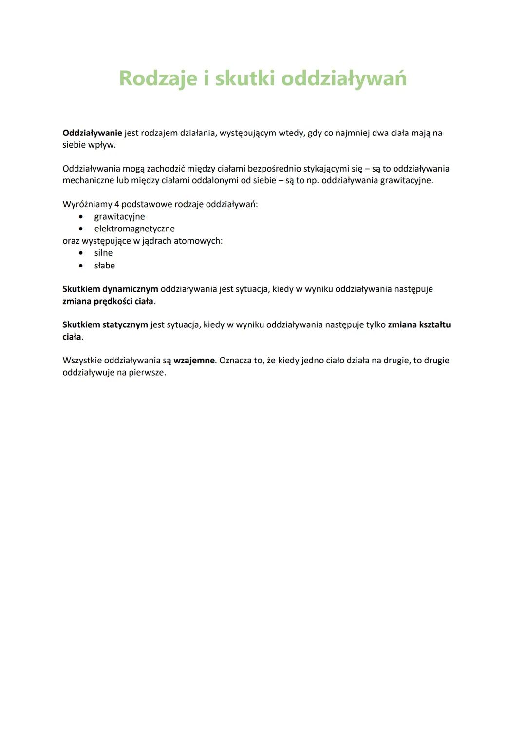 # Rodzaje i skutki oddziaływań

Oddziaływanie jest rodzajem działania, występującym wtedy, gdy co najmniej dwa ciała mają na
siebie wpływ.

