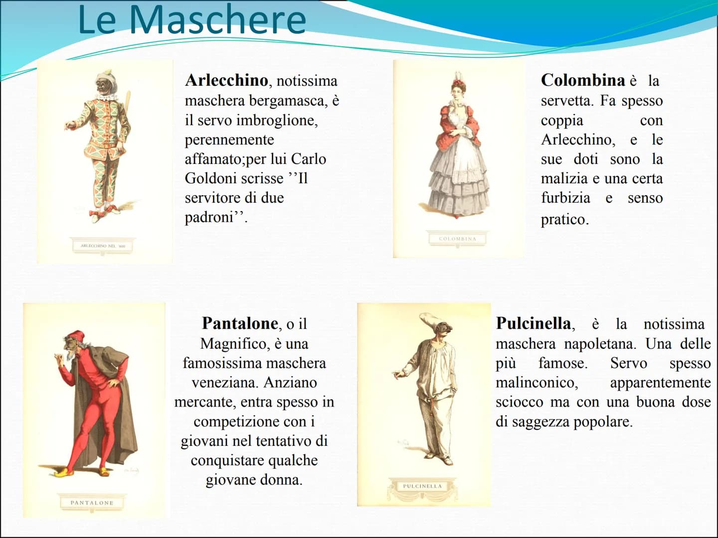 CARLO GOLDONI
Carlo Goldoni nacque a Venezia nel 1707 da una famiglia borghese.
Il padre, medico di professione, era uno spirito ribelle e v