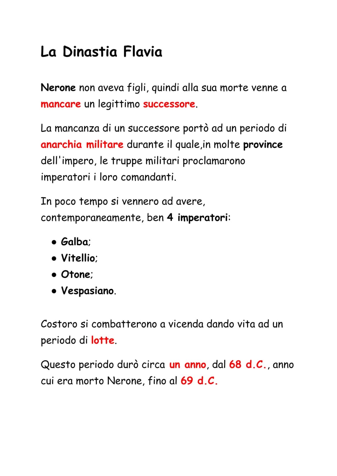 La Dinastia Flavia
Nerone non aveva figli, quindi alla sua morte venne a
mancare un legittimo successore.
La mancanza di un successore portò